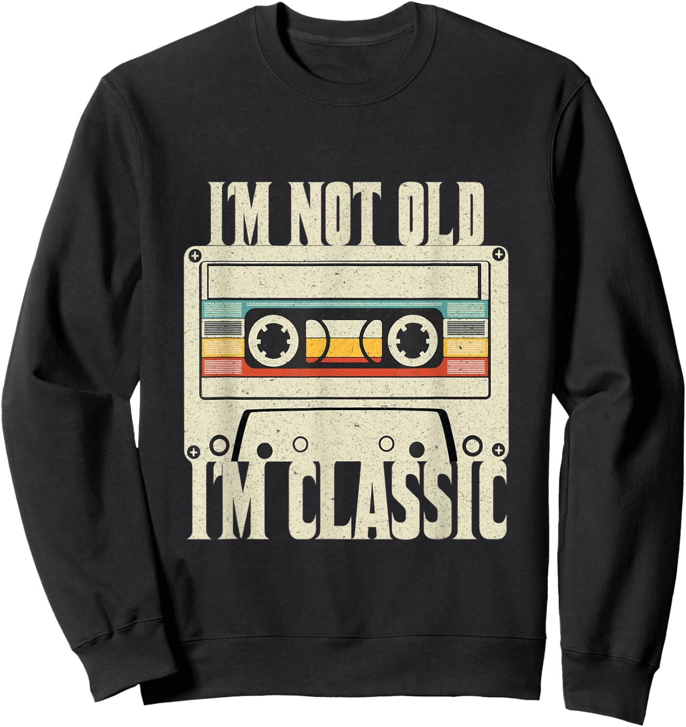 I'm Not Old I'm Classic 70's 80' and 90's Vintage Cassette Sweatshirt - Sweatshirt | Black