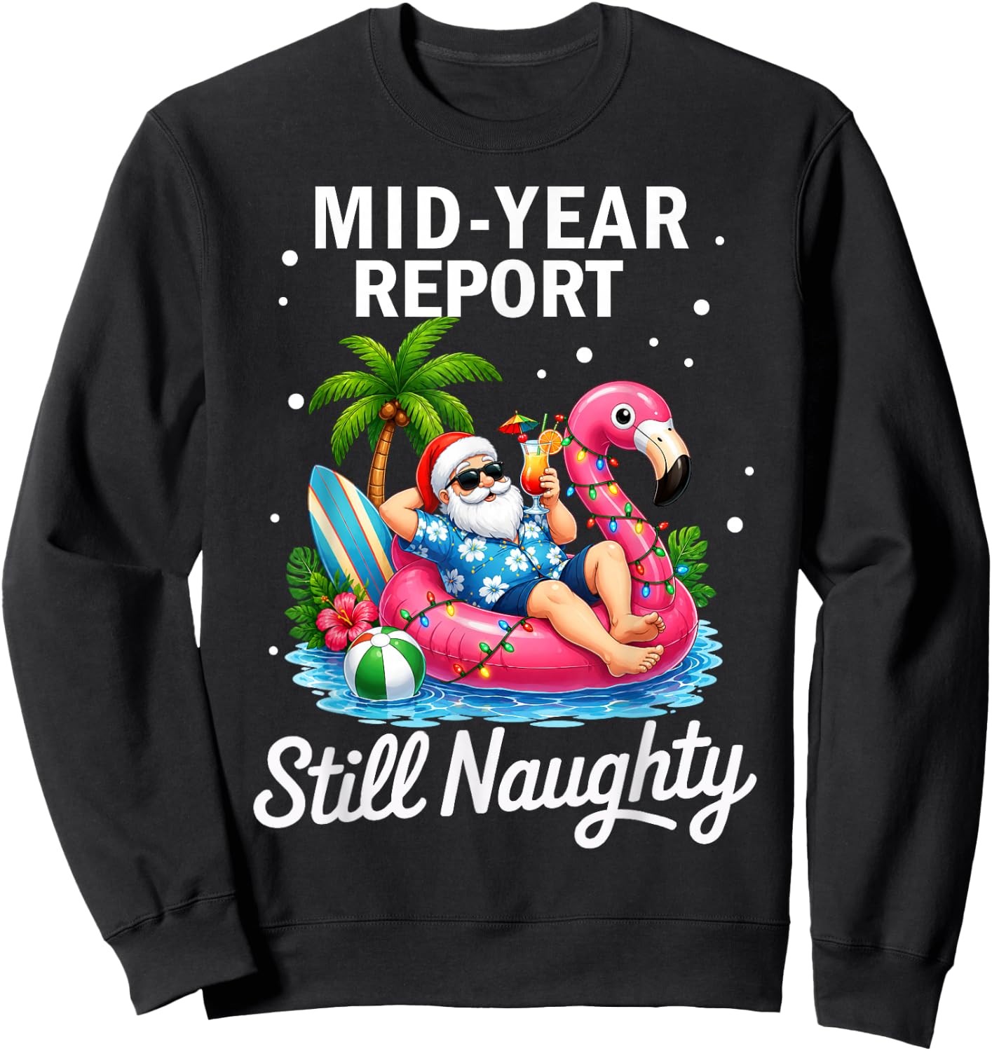 Christmas in July Santa Funny Mid Year Report Still Naughty Sweatshirt - Sweatshirt | Black