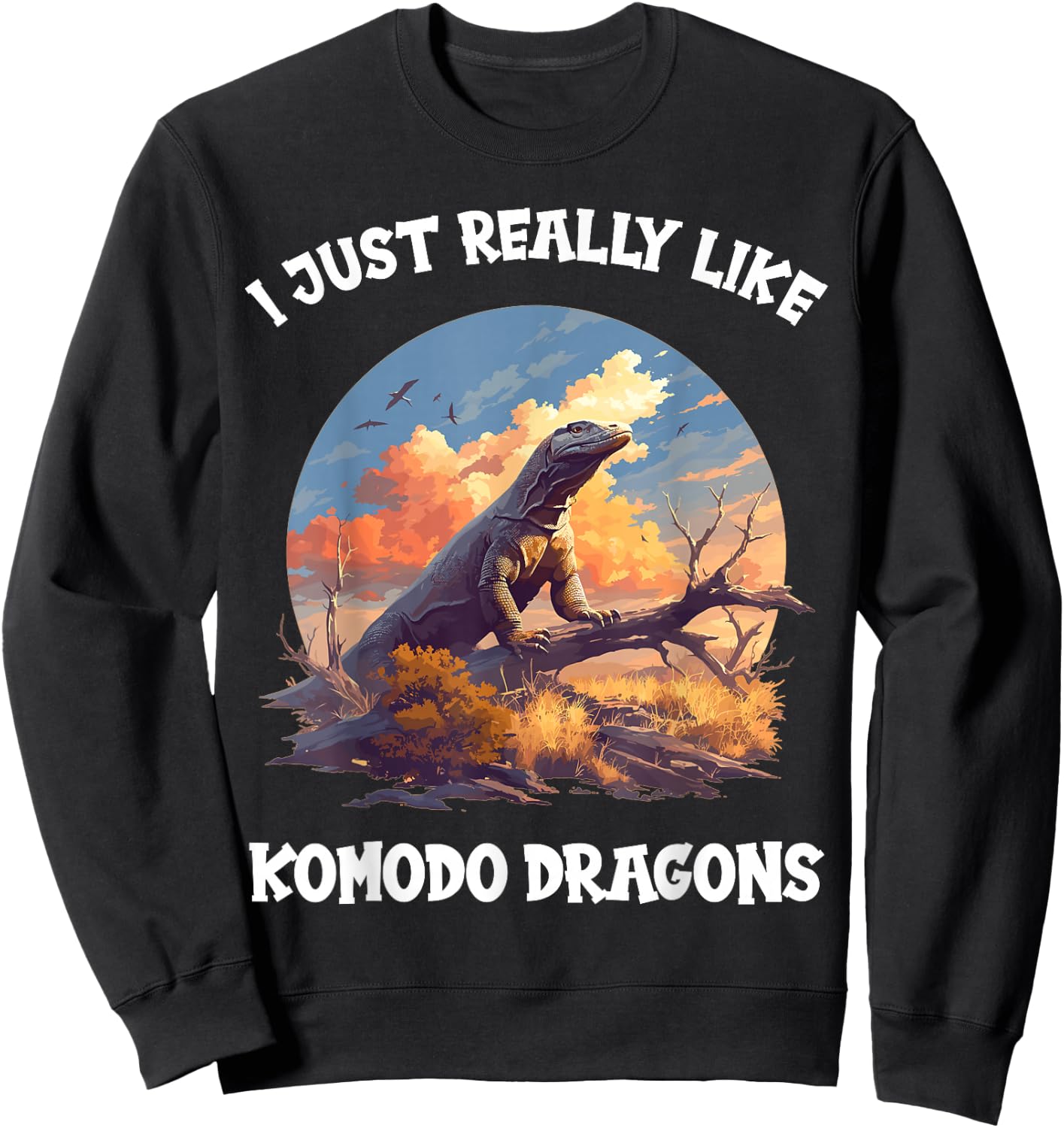 I just really like Komodo Dragons. Komodo Dragon Sweatshirt - Sweatshirt | Black