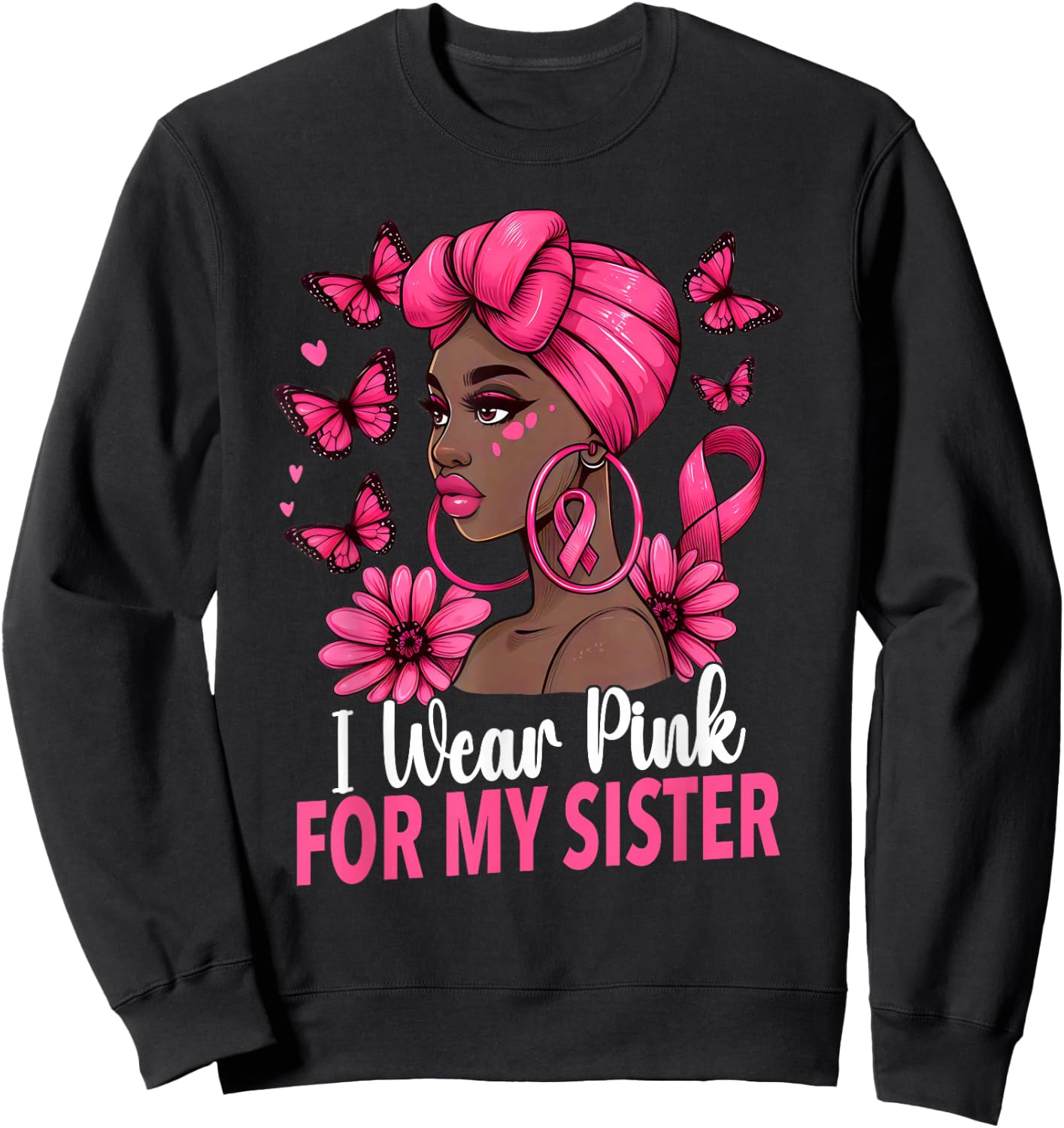 I wear Pink For My Sister Afro Woman Breast Cancer Awareness Sweatshirt - Sweatshirt | Black