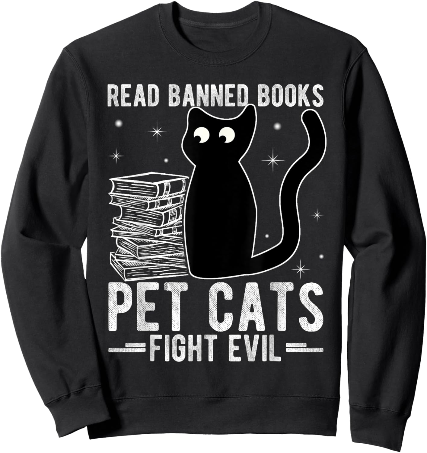 Read Banned Books Pet Cats Fight Evil Read Banned Books Sweatshirt - Sweatshirt | Black