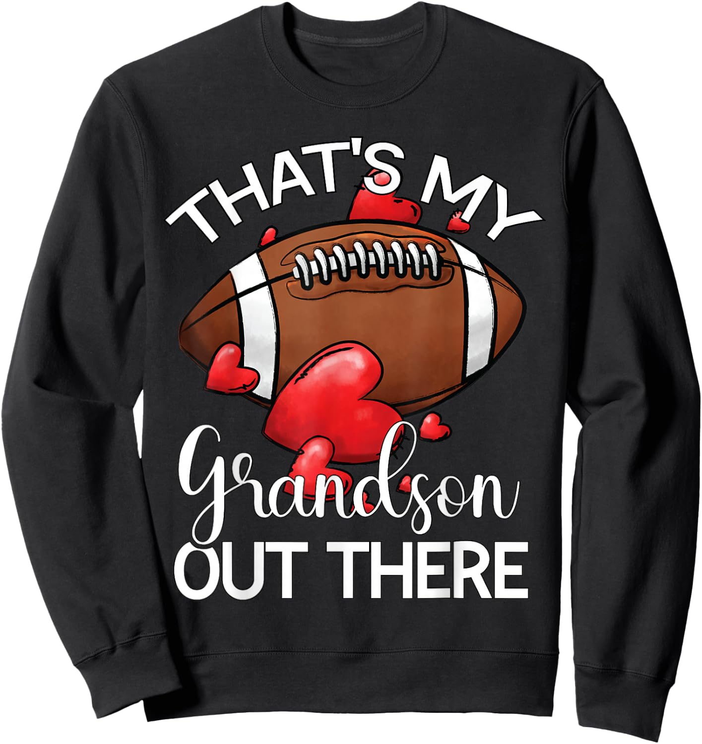 That's My Grandson Out There Football Grandma Grandpa Sweatshirt - Sweatshirt | Black