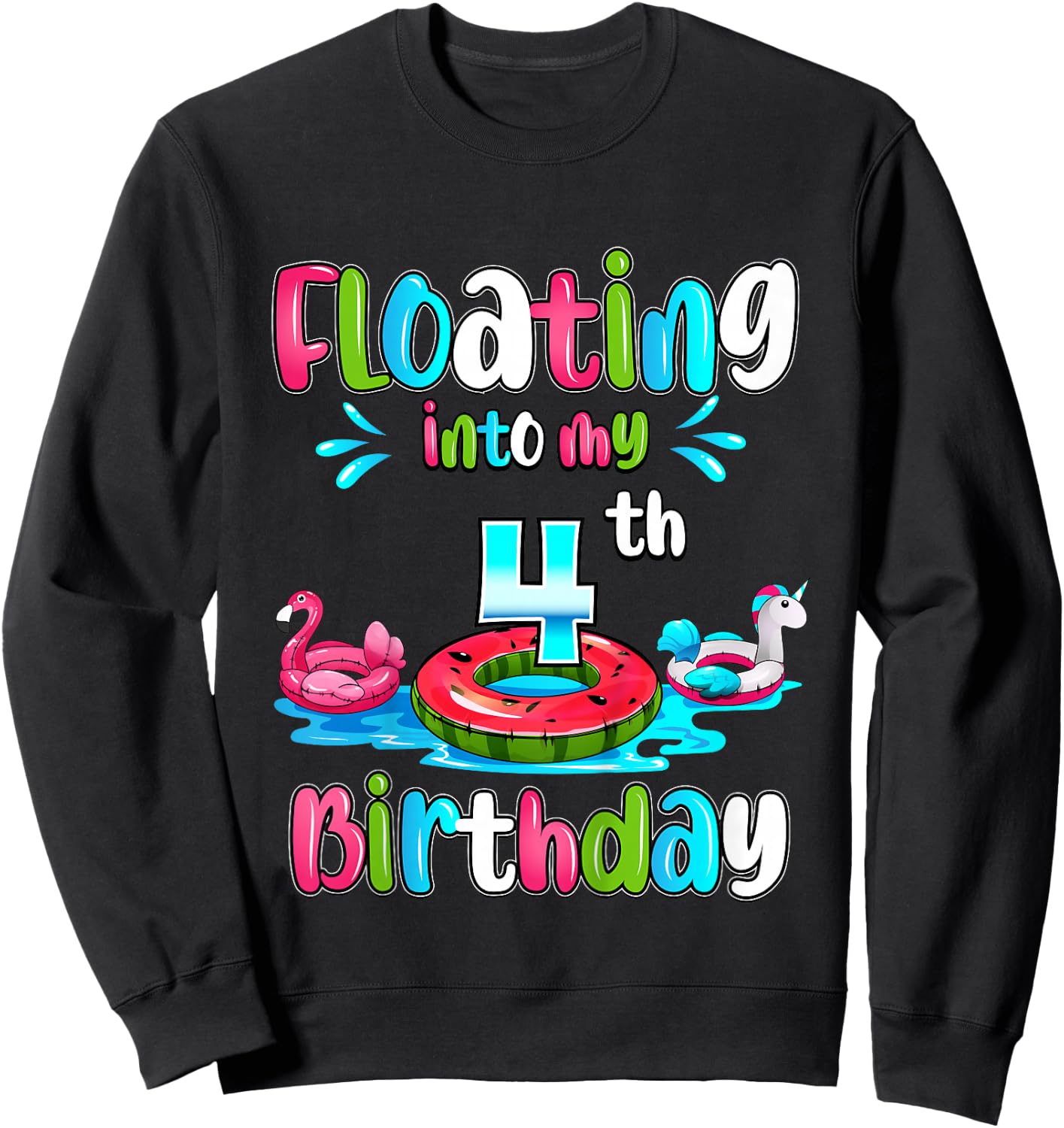 Floating Into My 4th Birthday Pool Party Float 4 Years Old Sweatshirt - Sweatshirt | Black