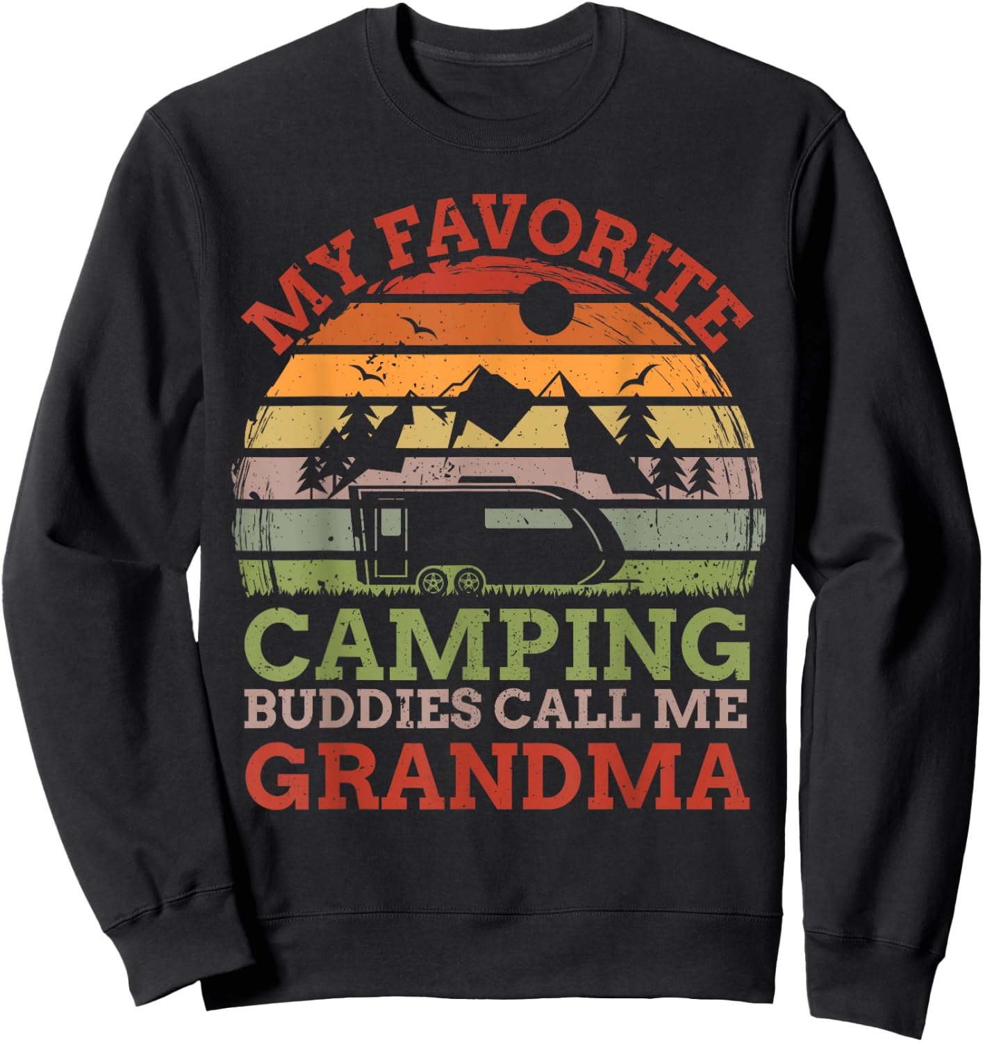 My Favorite Camping Buddies Call Me Grandma Fathers Day Sweatshirt - Sweatshirt | Black
