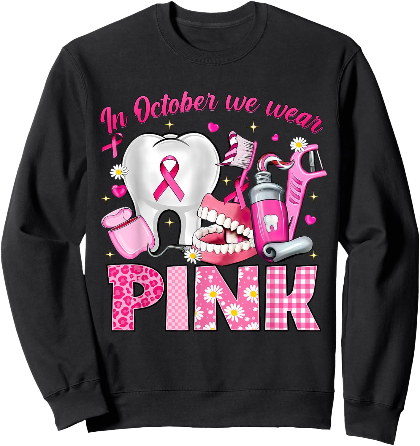 In October We Wear Pink Tooth Dental Breast Cancer Awareness Sweatshirt - Sweatshirt | Black