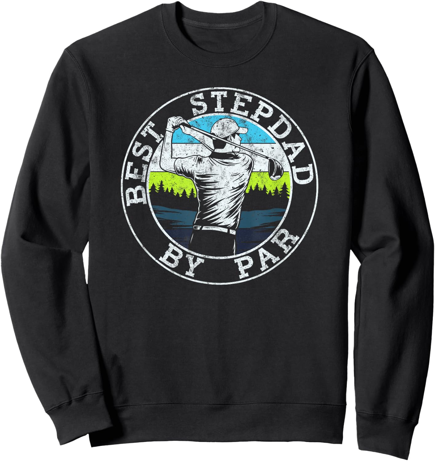 Best Stepdad By Par Funny Golf Father's Day Stepfather Sweatshirt - Sweatshirt | Black