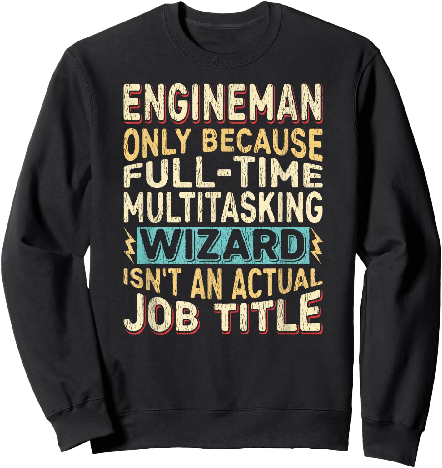 Wizard Job Title Quote - Funny Engineman Sweatshirt - Sweatshirt | Black