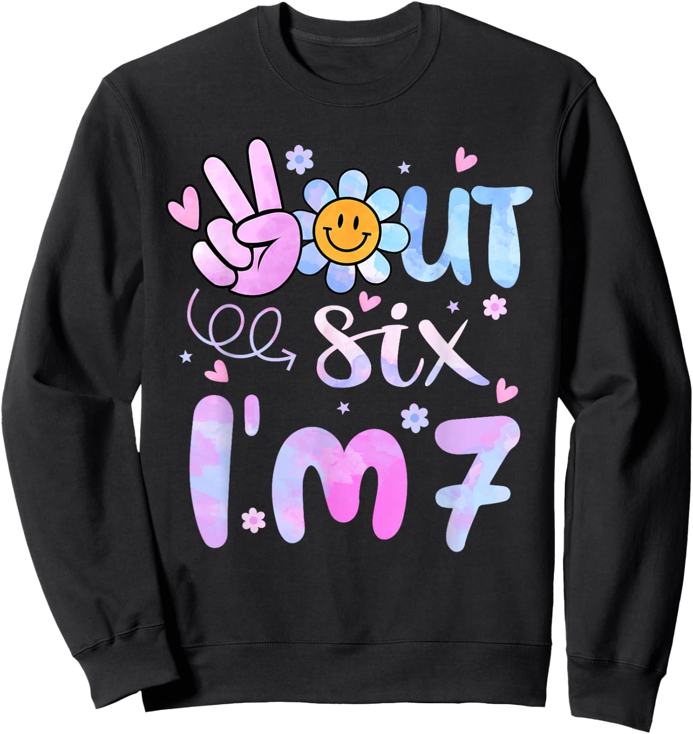 Peace Out Six I'm 7 Tie Dye 7th Happy Birthday Girl Groovy Sweatshirt - Sweatshirt | Black