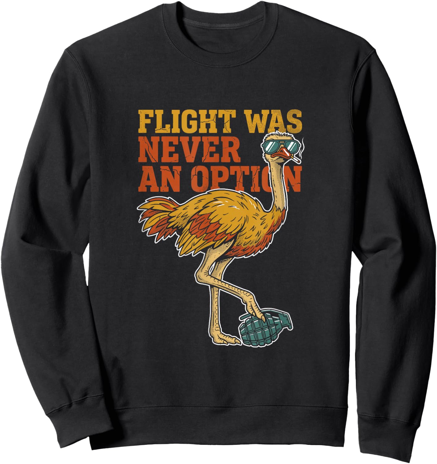 Flight was Never an Option Funny Ostrich Animal Meme Vintage Sweatshirt - Sweatshirt | Black