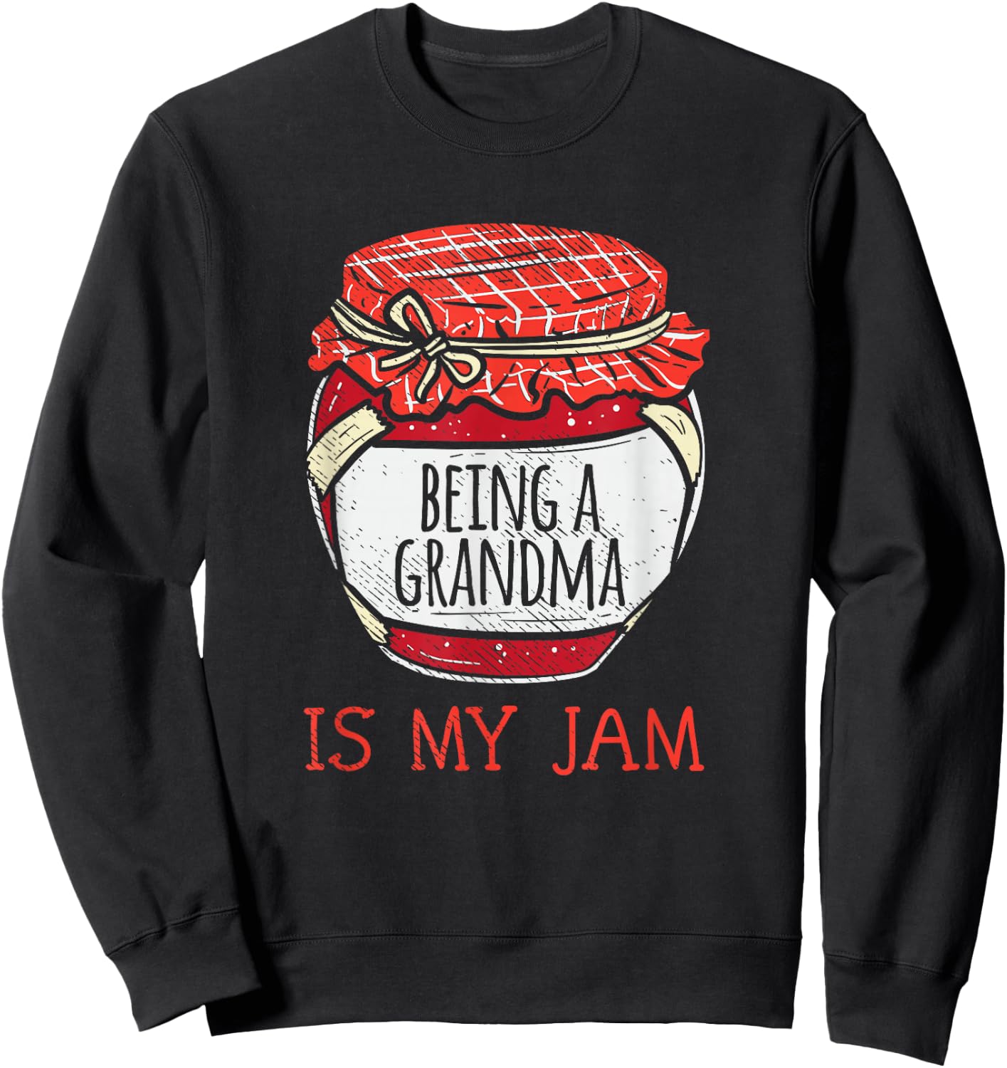 Fun Cute Grandmother Humor | Funny Being A Grandma Small Sweatshirt - Sweatshirt | Black