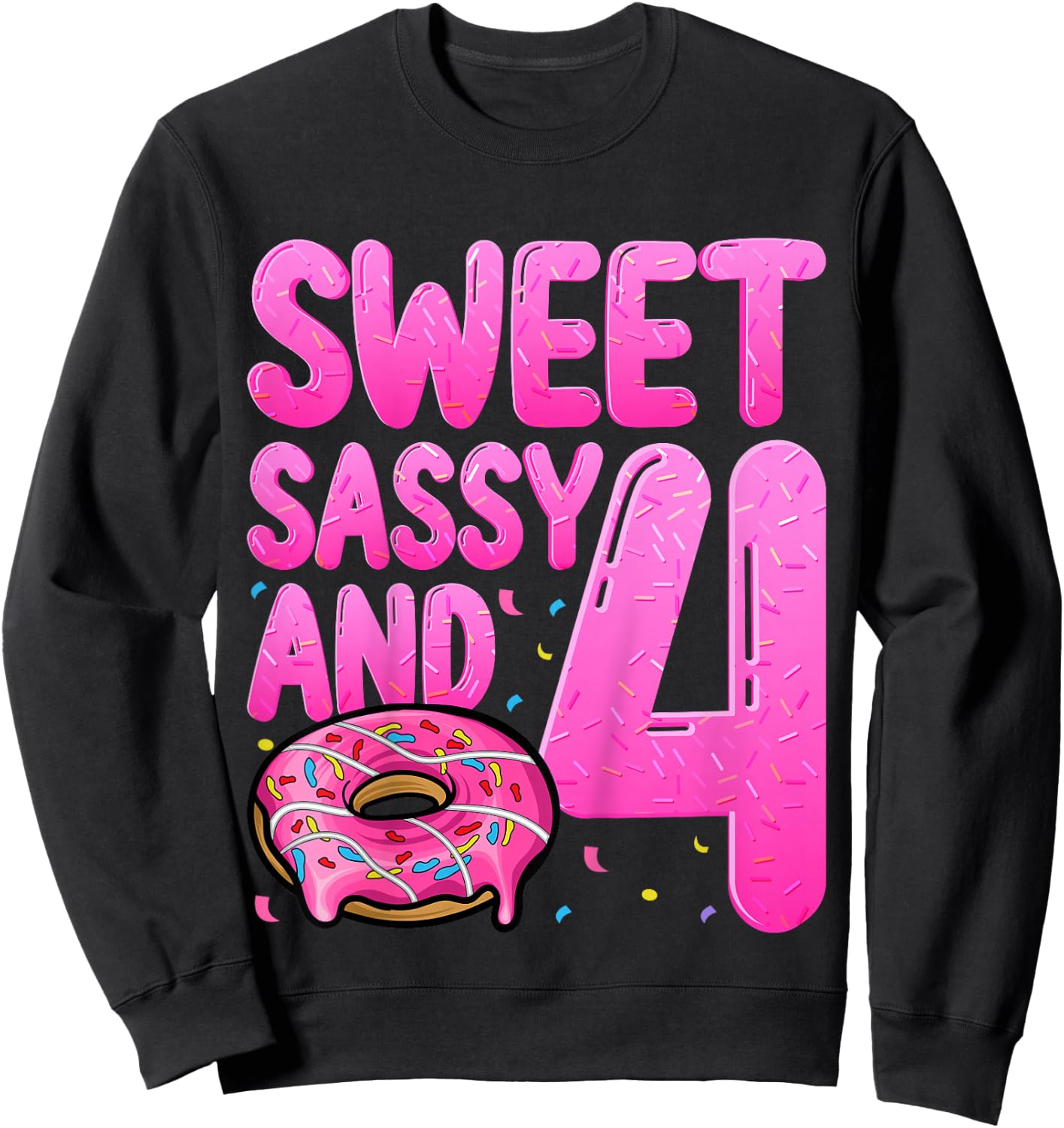 Kids Sweet Sassy And 4 Years Old Kids Donut Doughnut 4th Birthday Sweatshirt - Sweatshirt | Black