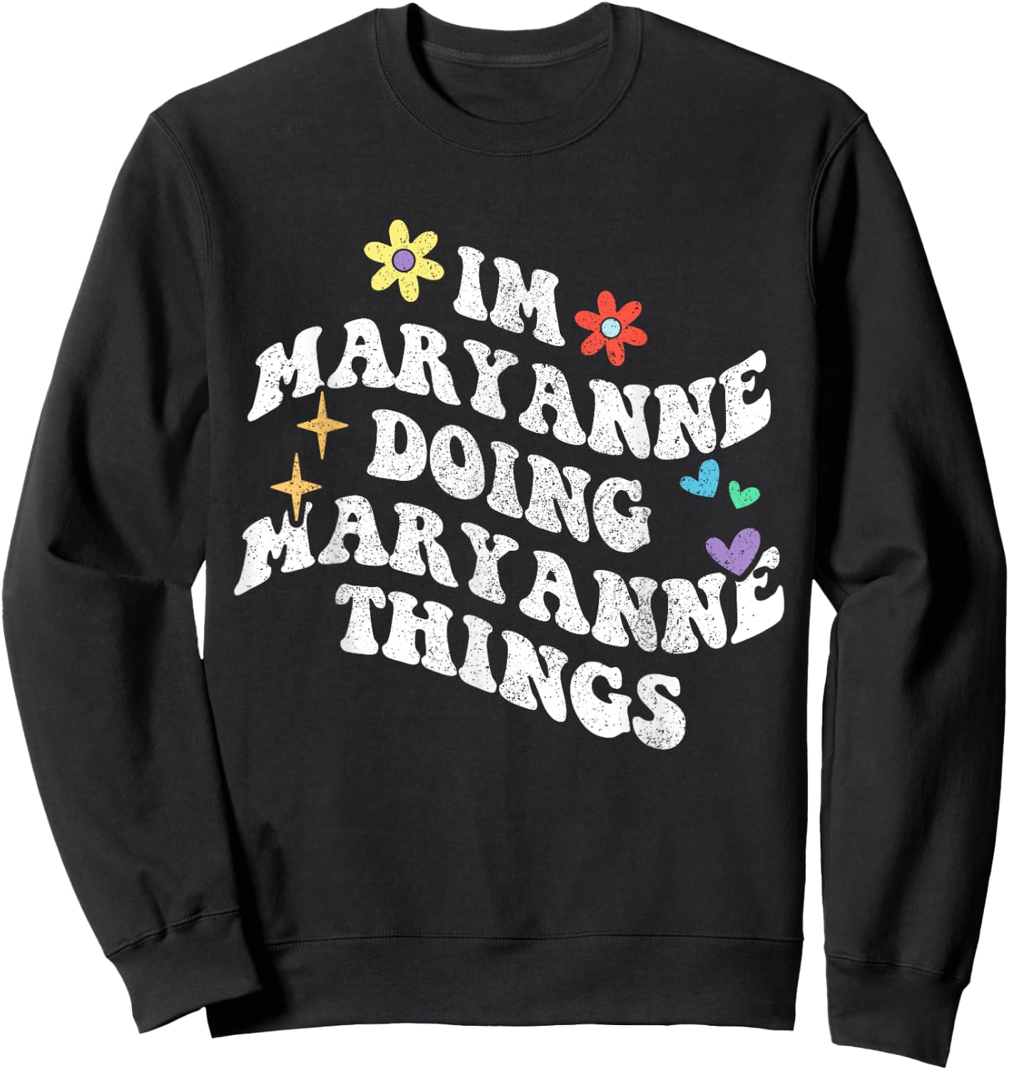 Retro Groovy Im Maryanne Doing Maryanne Things Funny Sweatshirt - Sweatshirt | Black