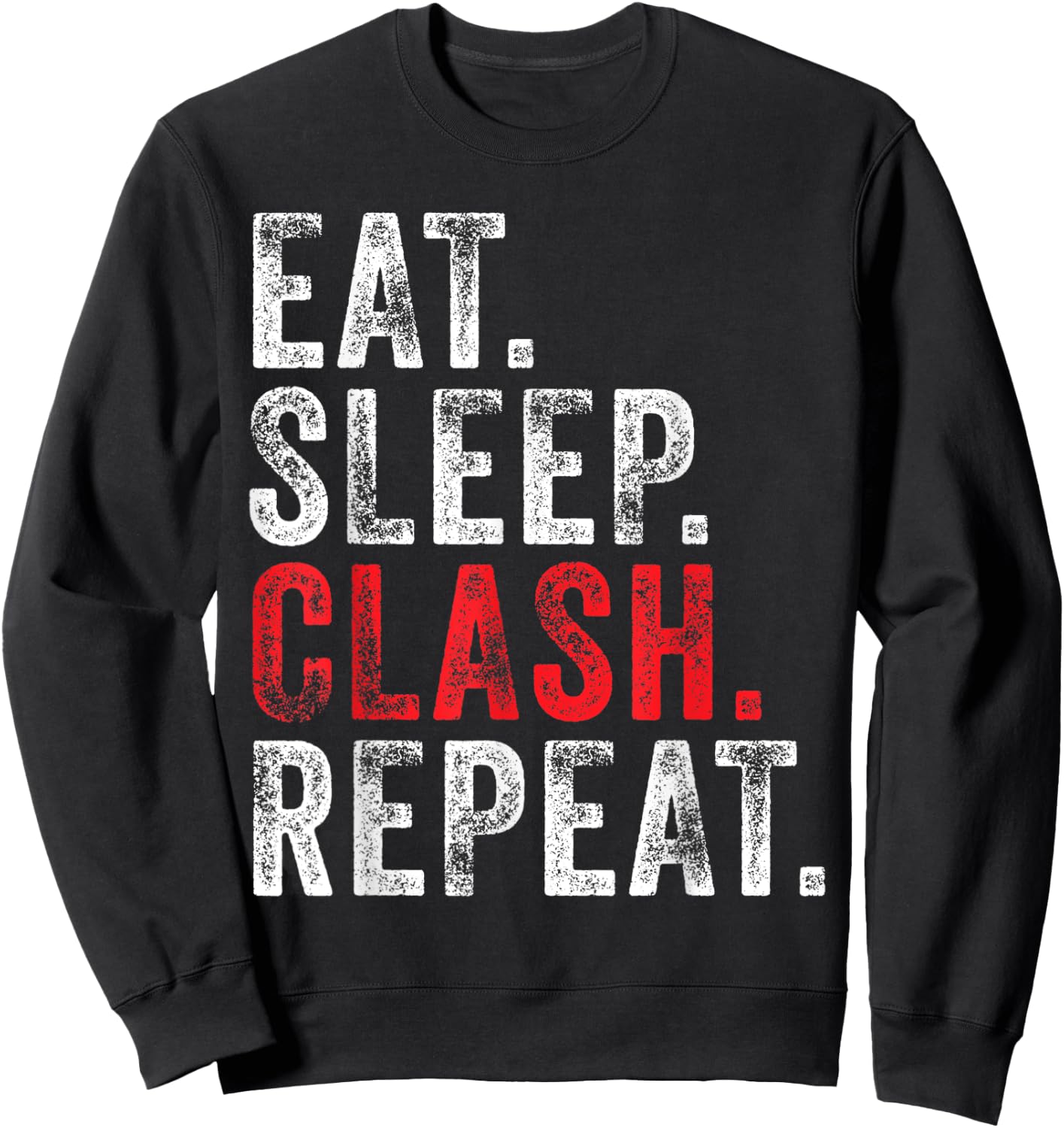Eat Sleep Clash Repeat Gaming Clans Vintage Distressed Sweatshirt - Sweatshirt | Black