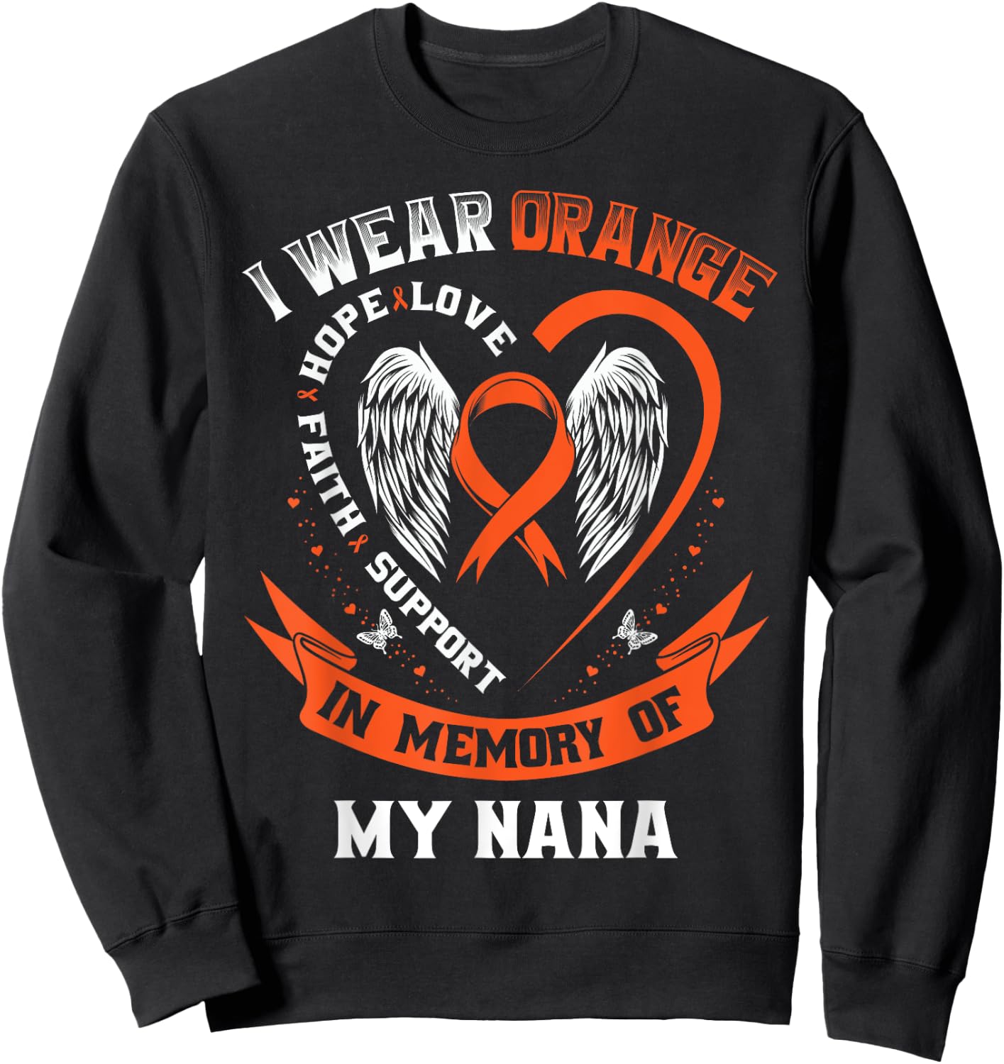 I Wear Orange In Memory Of My Nana Leukemia Cancer Awareness Sweatshirt - Sweatshirt | Black