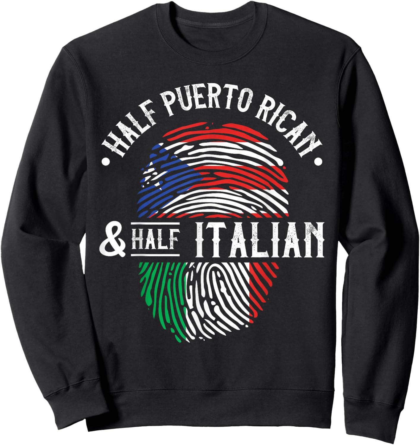 Half Puerto Rican And Half Italian Flag Heritage Roots Sweatshirt - Sweatshirt | Black