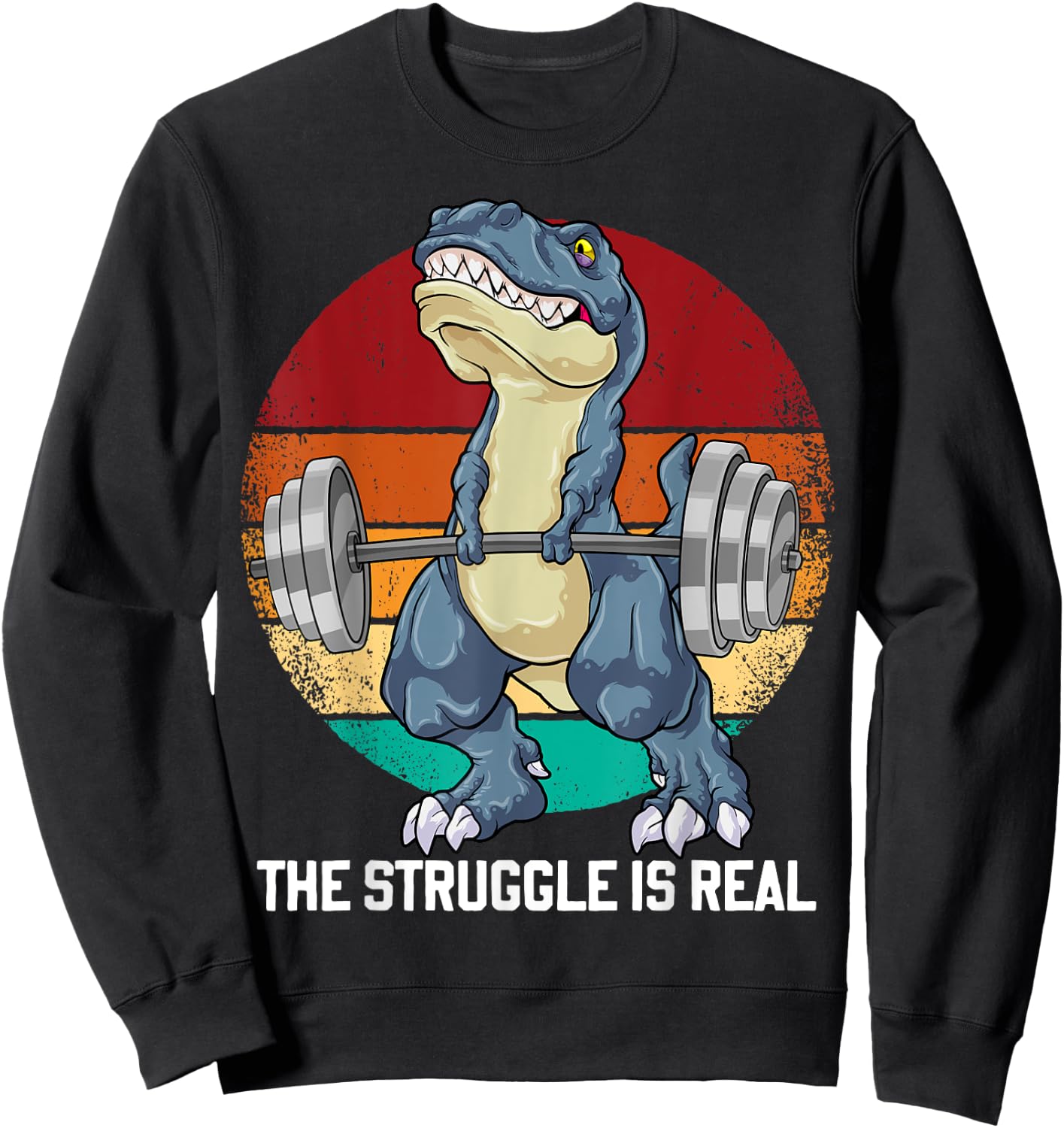 Dinosaur The Struggle Is Real Weightlifting T Rex Workout Sweatshirt - Sweatshirt | Black