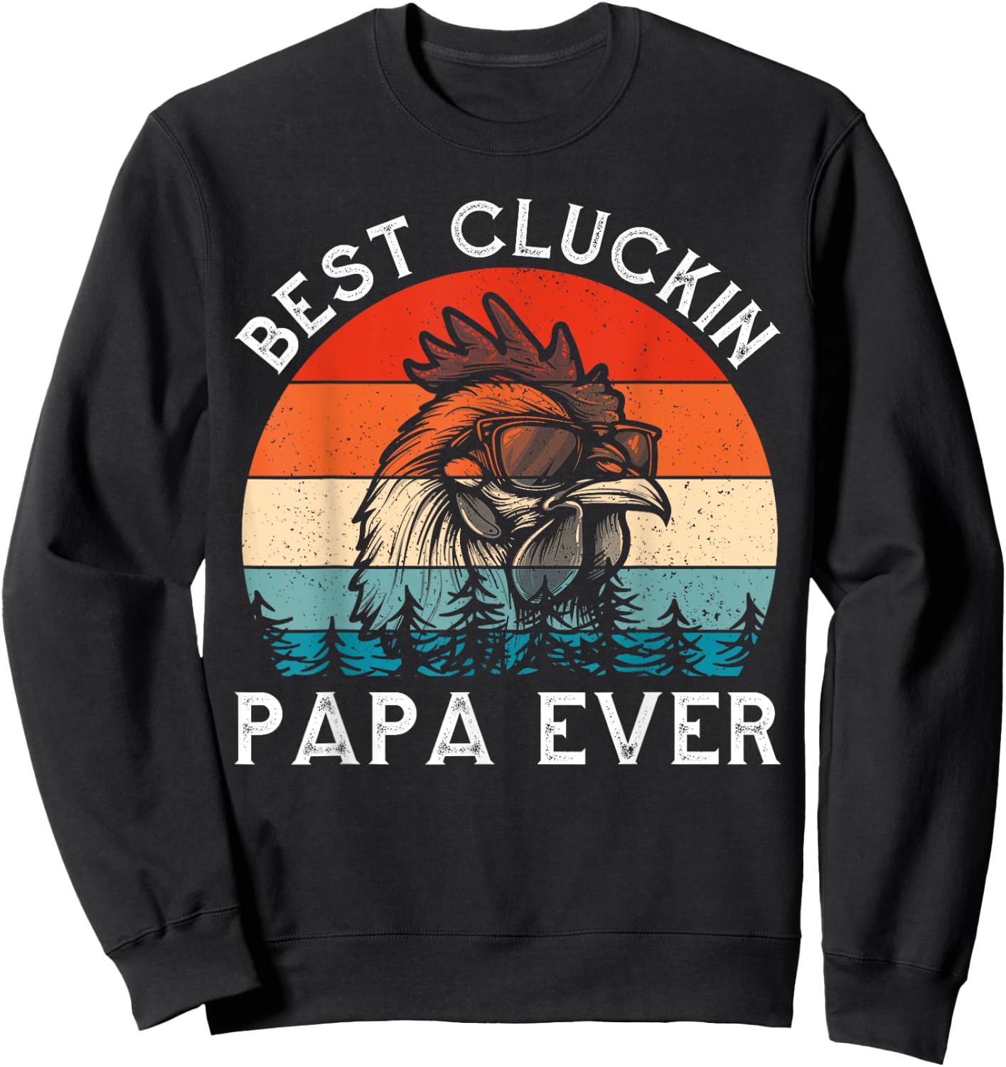 Vintage Best Cluckin Papa Ever Chicken Sweatshirt - Sweatshirt | Black