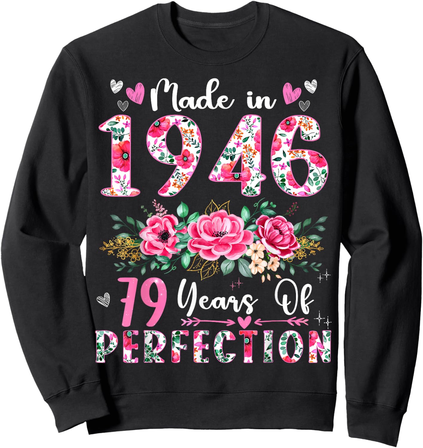 79 Year Old Made In 1946 Floral 79th Birthday Women Sweatshirt - Sweatshirt | Black