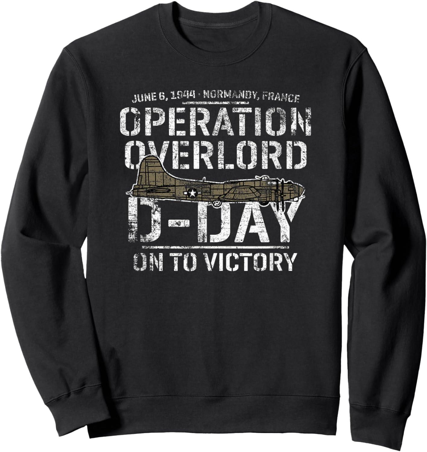 D-Day June 6, 1944 Normandy France B-17 On To Victory Sweatshirt - Sweatshirt | Black