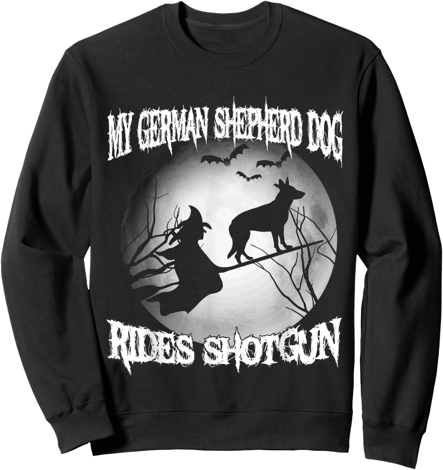 My German Shepherd Rides Shotgun Halloween shirt Sweatshirt - Sweatshirt | Black