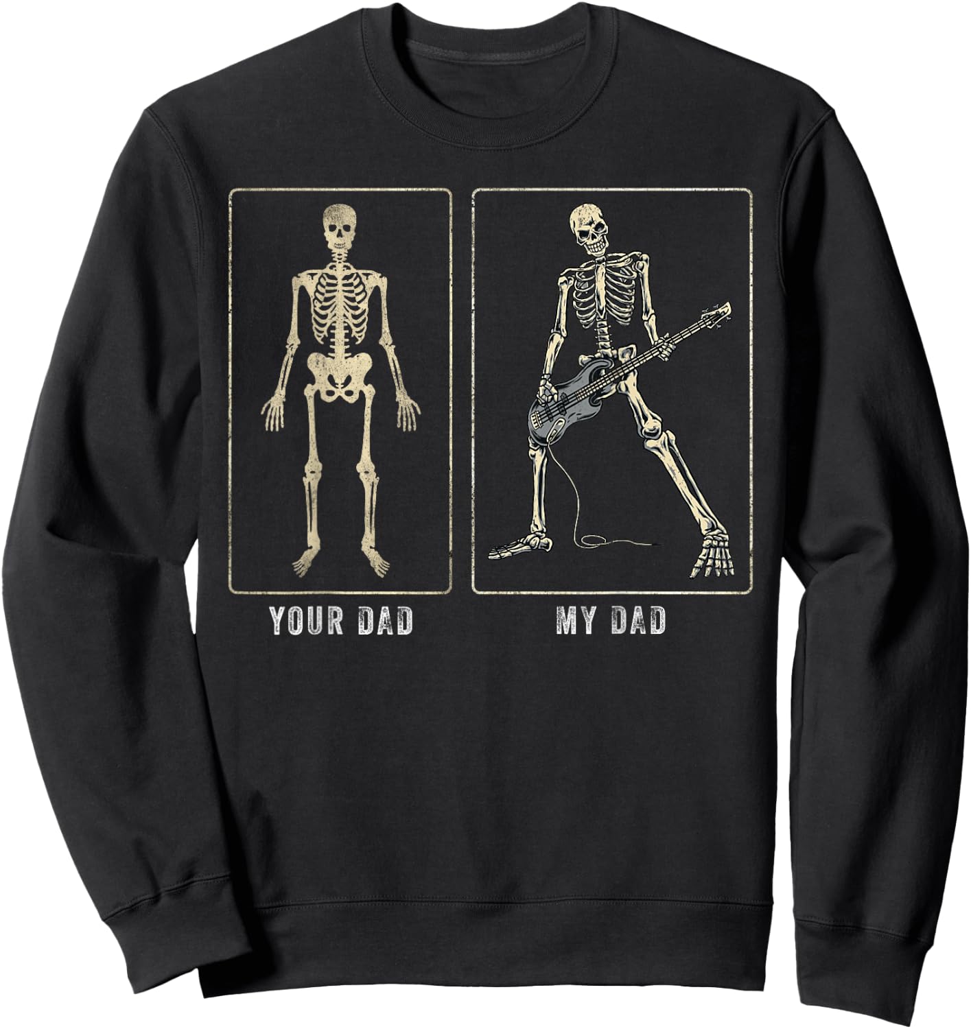 Your Dad My Dad Funny Father Day Quote for Guitar Player Dad Sweatshirt - Sweatshirt | Black