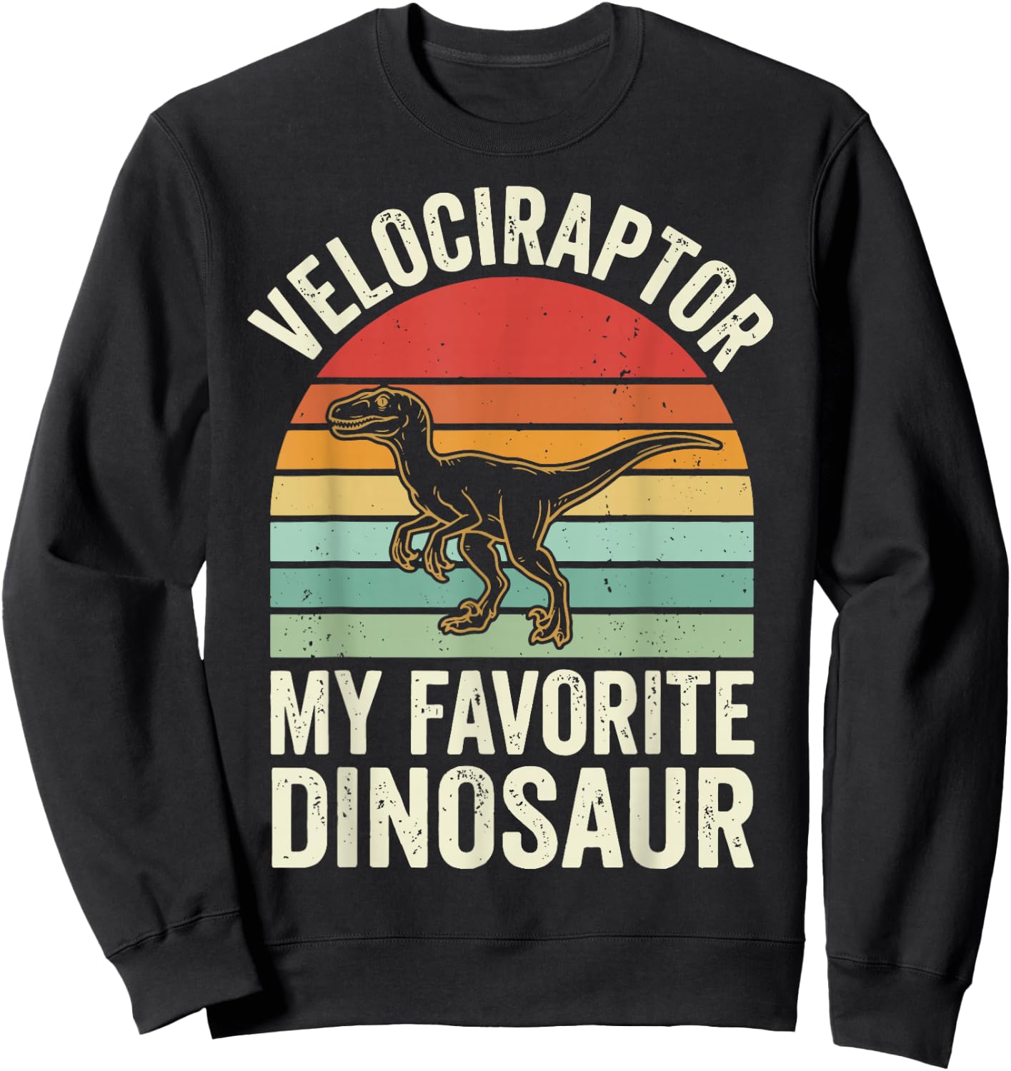 Velociraptor My Favorite Dinosaur Sweatshirt - Sweatshirt | Black