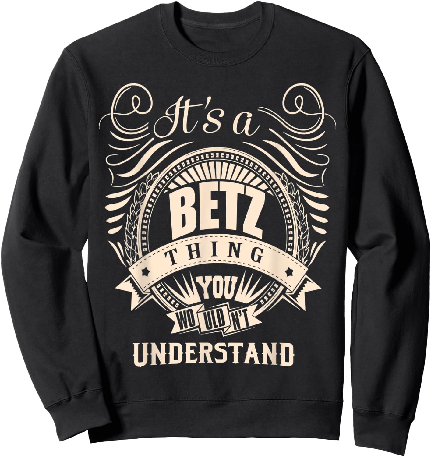 It's a BETZ Thing You Wouldn't Understand Gifts Sweatshirt - Sweatshirt | Black