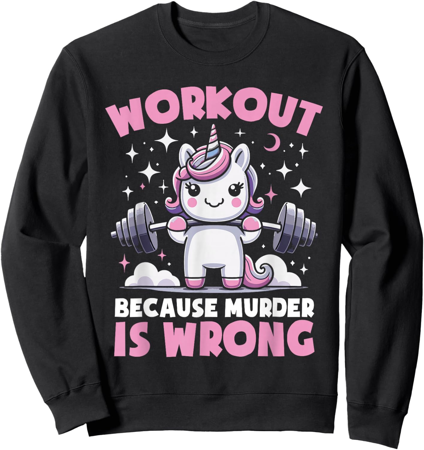 Workout Because Murder Is Wrong Unicorn Fitness Gym Lifting Sweatshirt - Sweatshirt | Black