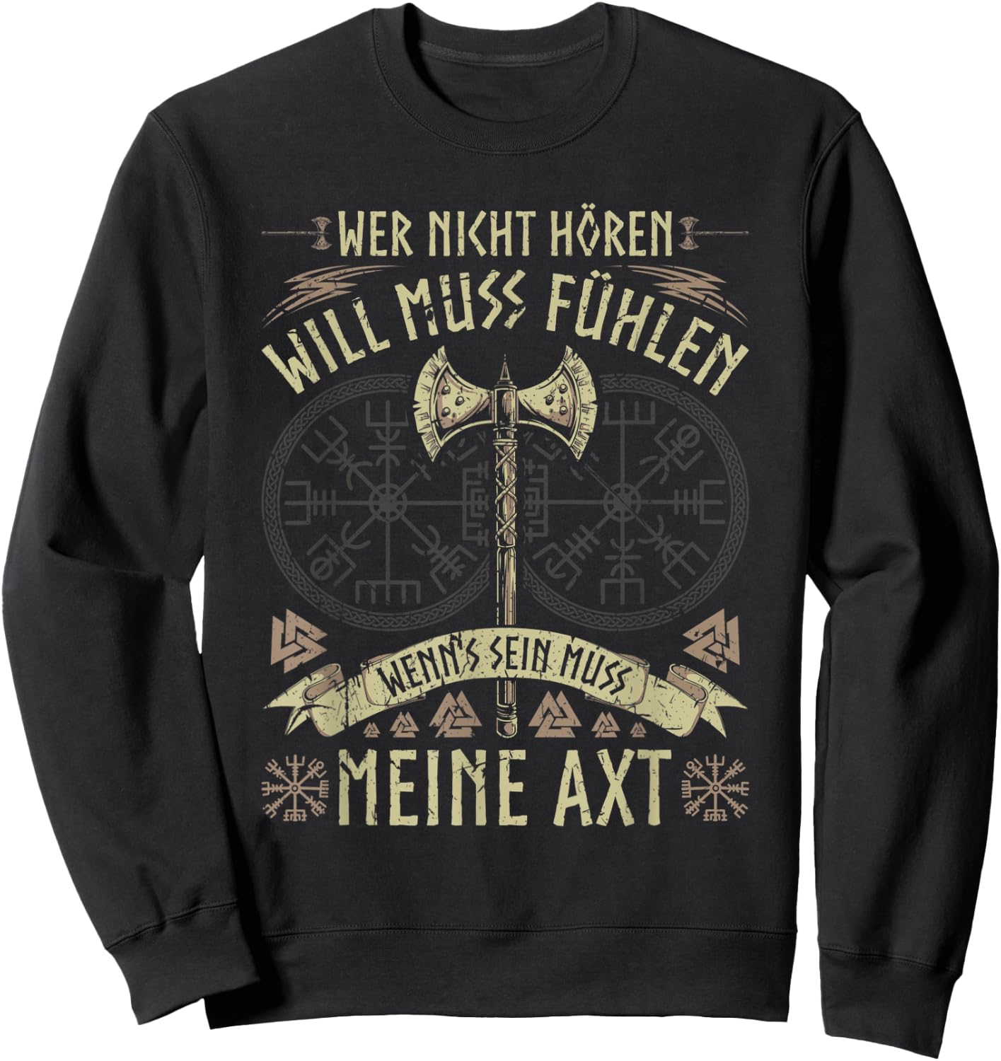 Viking Warrior Saying, Wer Nicht Hören Will, Norse Viking , black Sweatshirt - Sweatshirt | Black