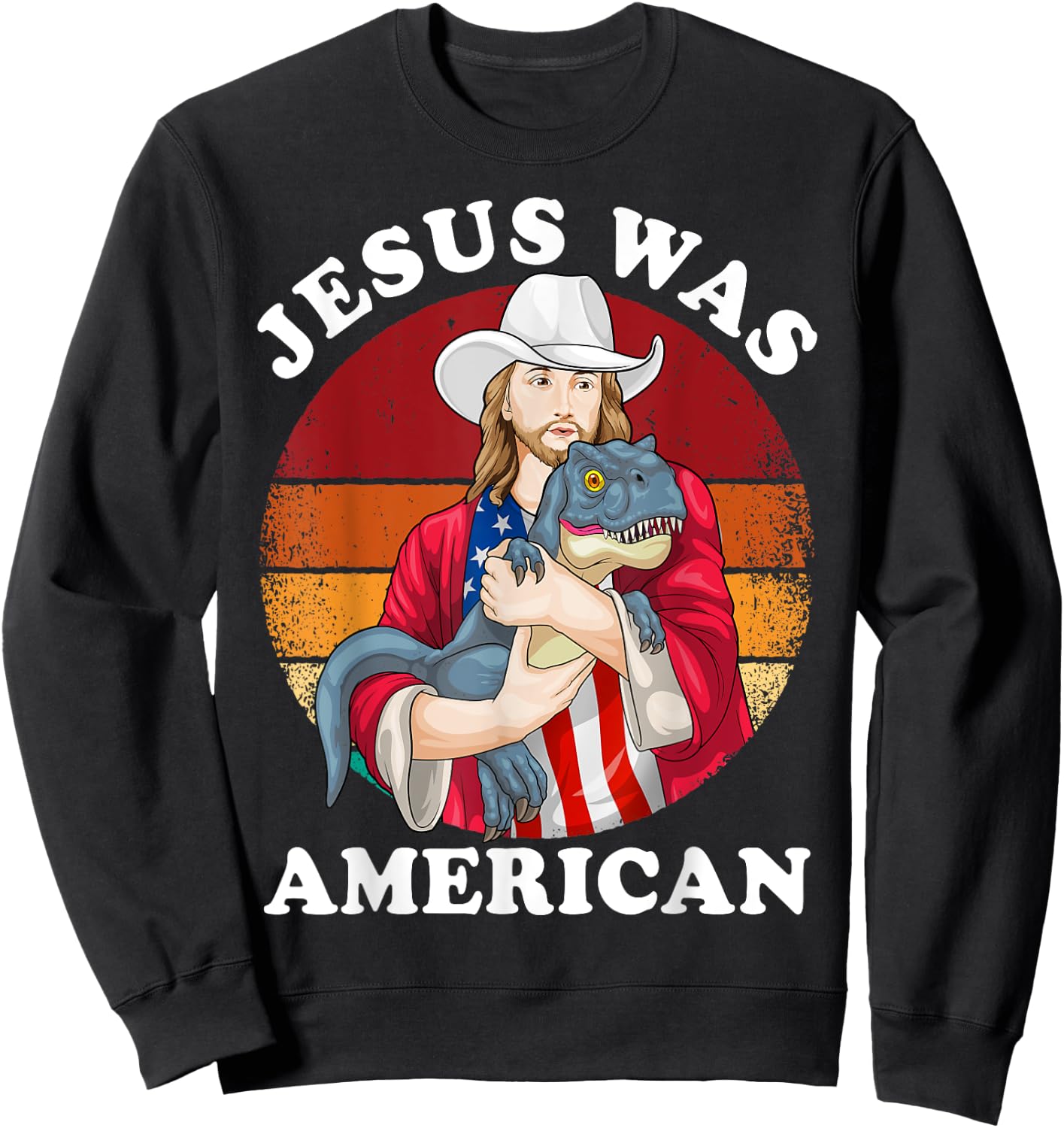 Jesus Was American Dinosaur Jesus T-Rex 4th Of July Vintage Sweatshirt - Sweatshirt | Black
