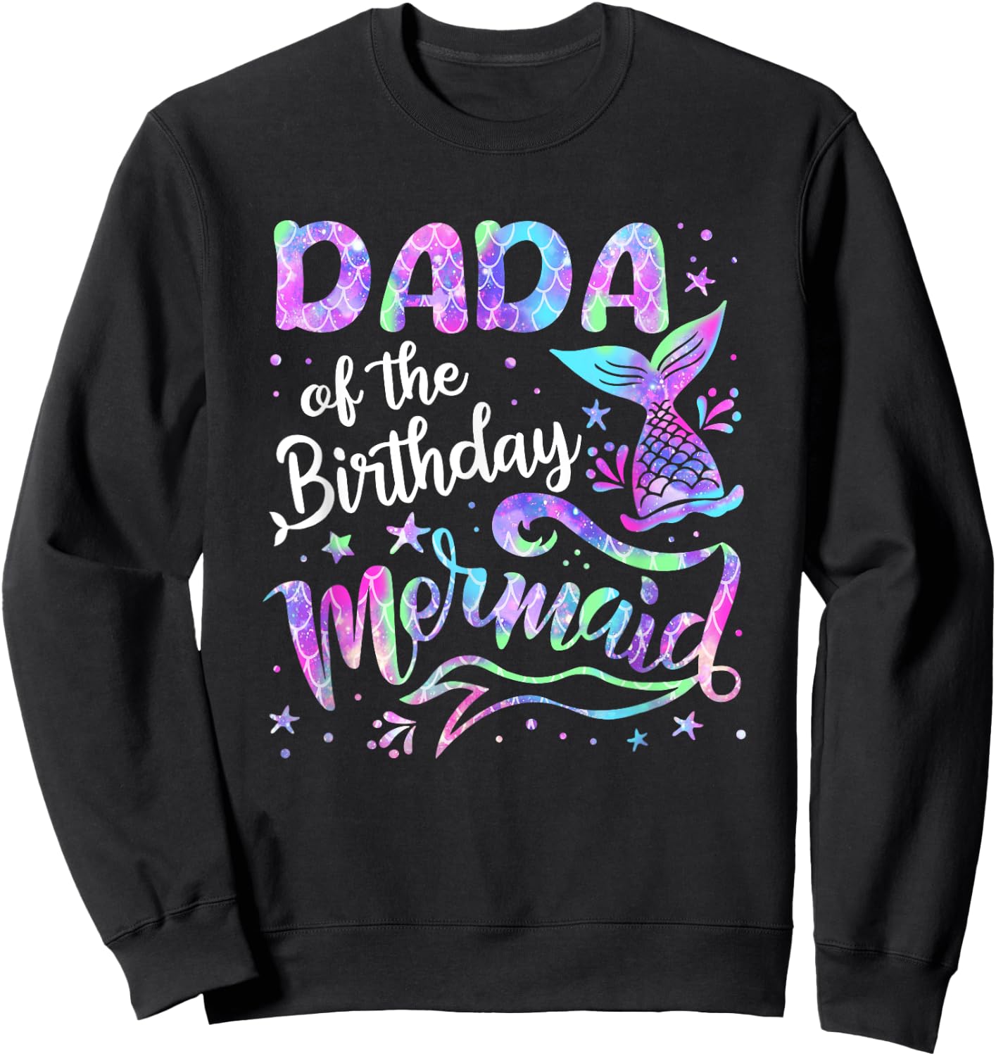 Dada Of The Birthday Mermaid Family Matching Birthday Sweatshirt - Sweatshirt | Black