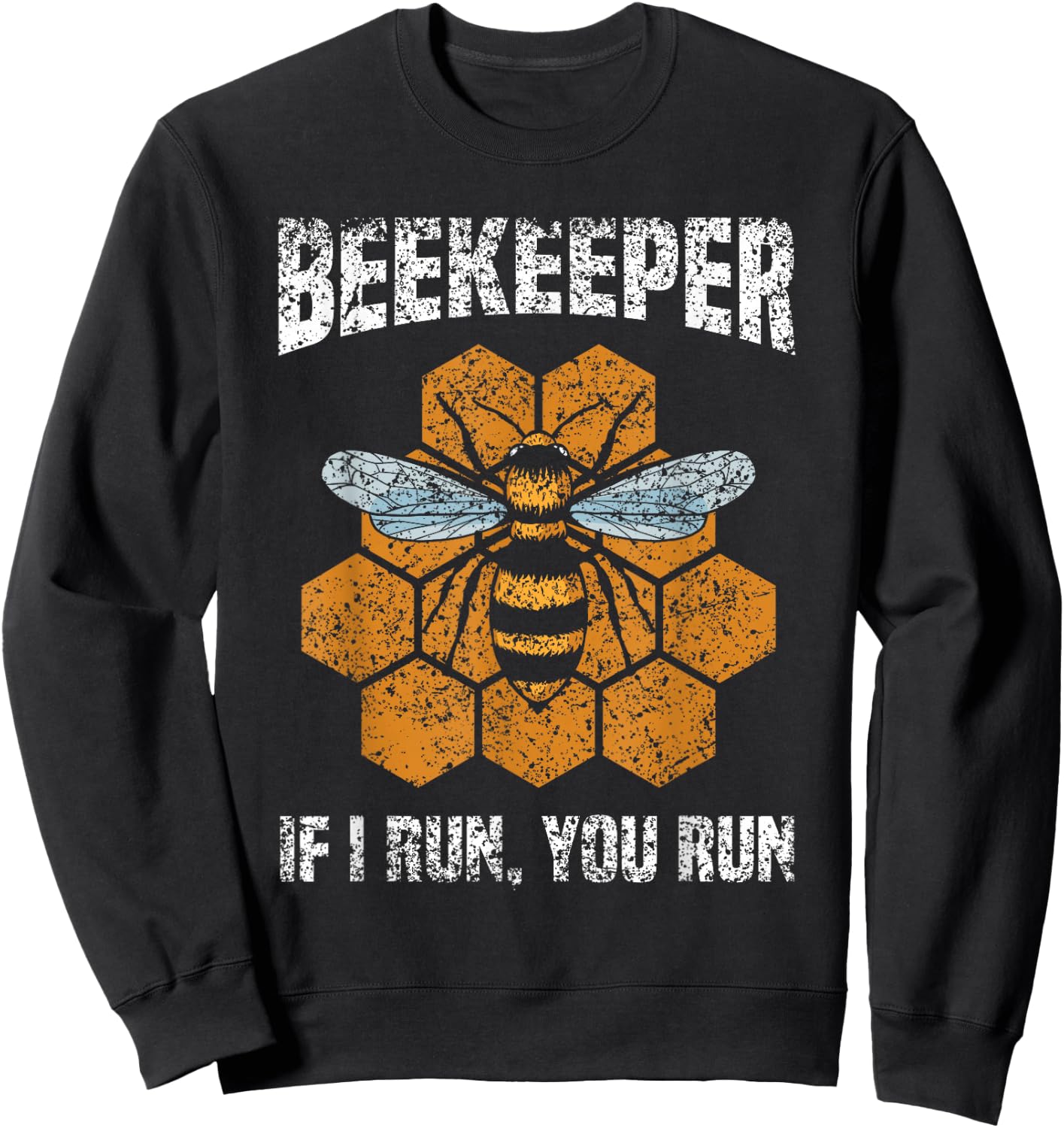 Beekeeper If I Run You Run Hobby Beekeeping Bee Beekeeper Sweatshirt - Sweatshirt | Black
