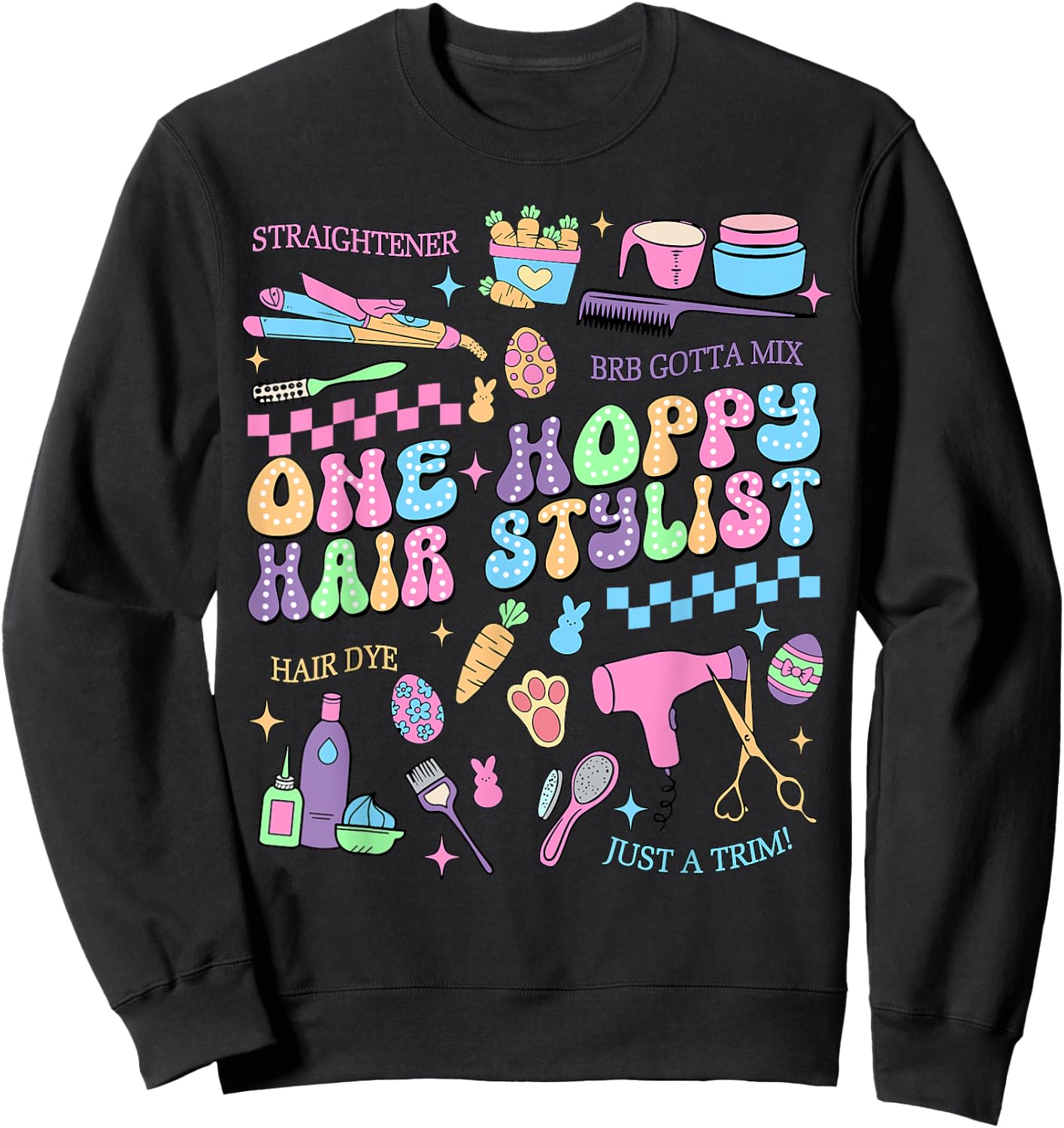 Retro One Hoppy Hair Stylist Easter Day Hairdresser Sweatshirt - Sweatshirt | Black