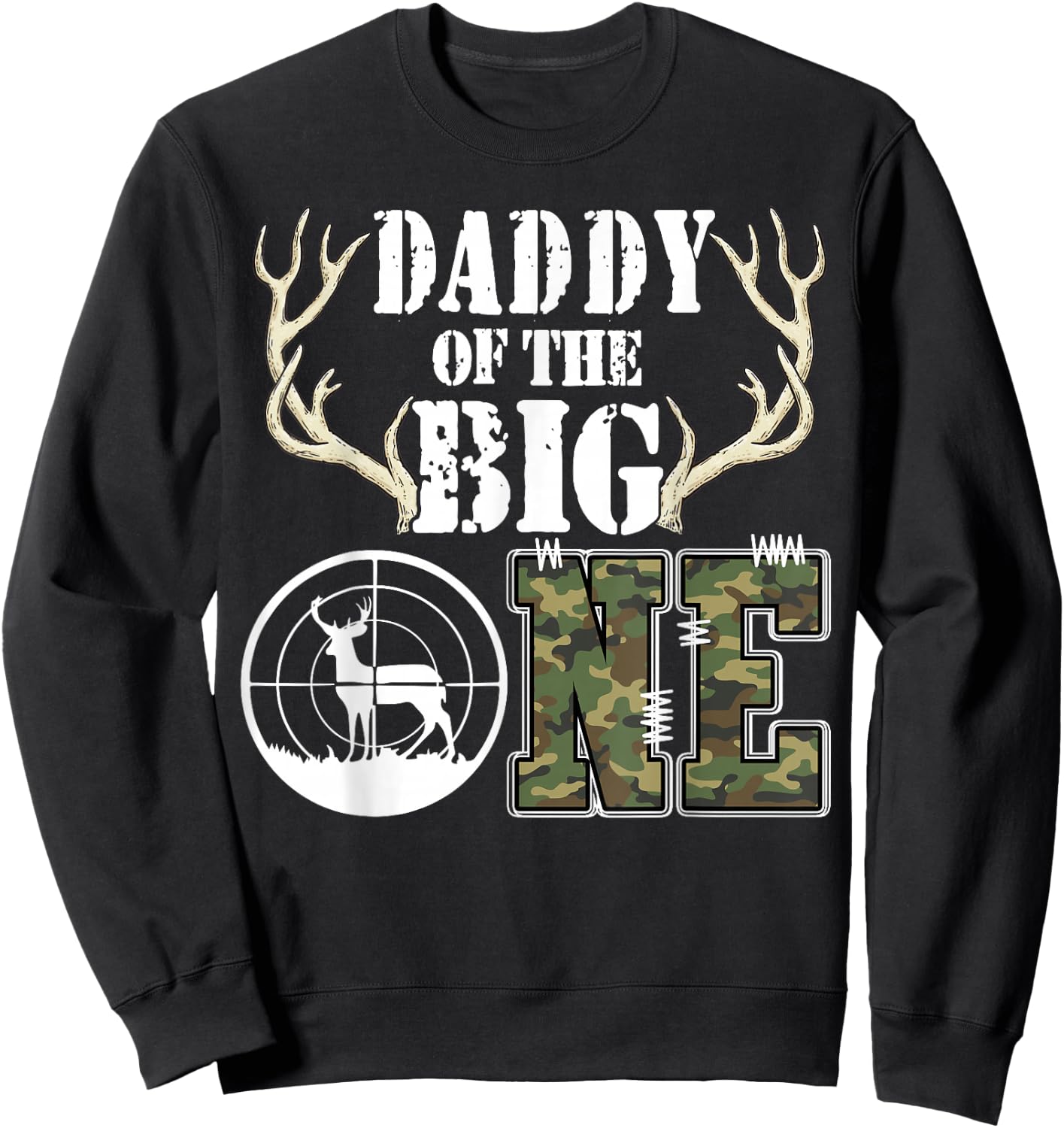 Daddy of The Big One 1st Birthday Boy Deer Hunter Camouflage Sweatshirt - Sweatshirt | Black