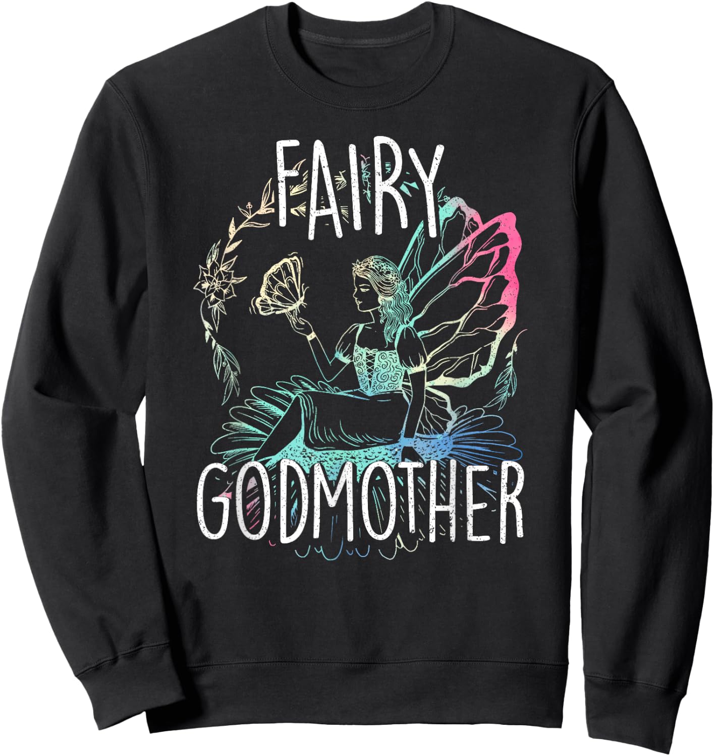 Godmother Magic Fairy Tales Fairy Godmother Godmom Godparents Sweatshirt - Sweatshirt | Black