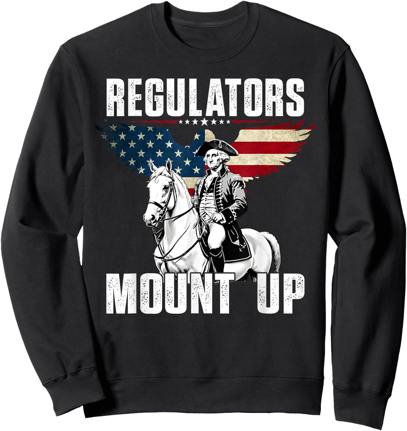 Regulators Funny 4th Of July Independence Day, Eagle Us Flag Sweatshirt - Sweatshirt | Black