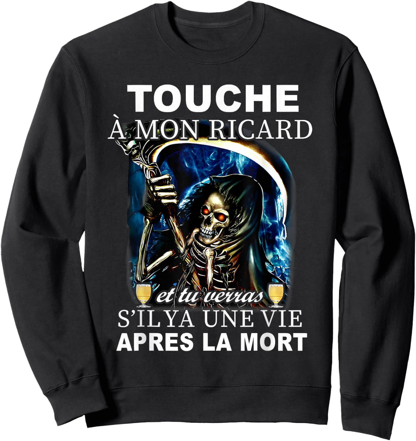 touch my ricard and you'll see if there's a life after the , Black, S Sweatshirt - Sweatshirt | Black
