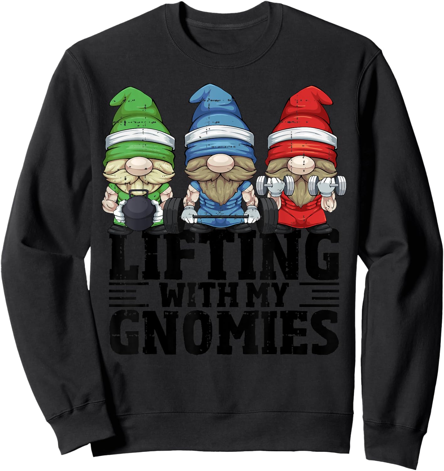 Lifting With My Gnomies For Gym Gnomes Sweatshirt - Sweatshirt | Black