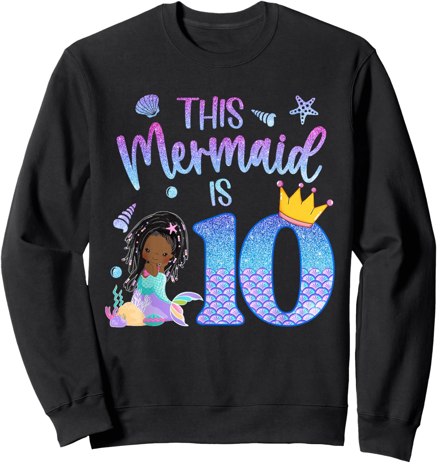 Black Mermaid 10 Year Old Girl Birthday 10th Bday Cute Sweatshirt - Sweatshirt | Black