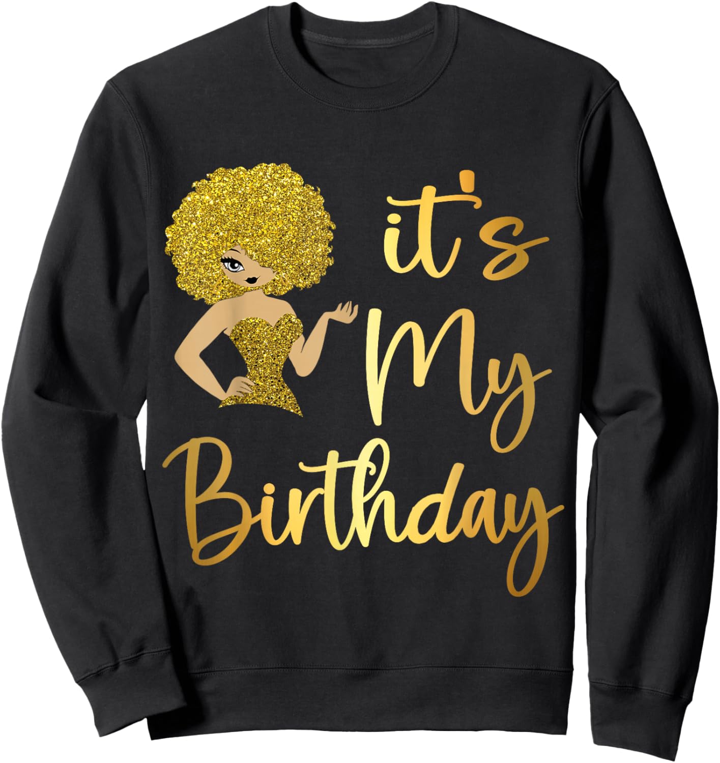 Queen African American Afro Women It's My Birthday Sweatshirt - Sweatshirt | Black