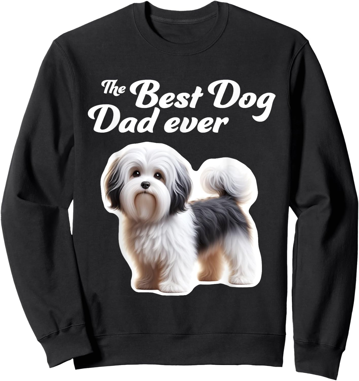Best Dog Dad Ever - Havanese Sweatshirt - Sweatshirt | Black