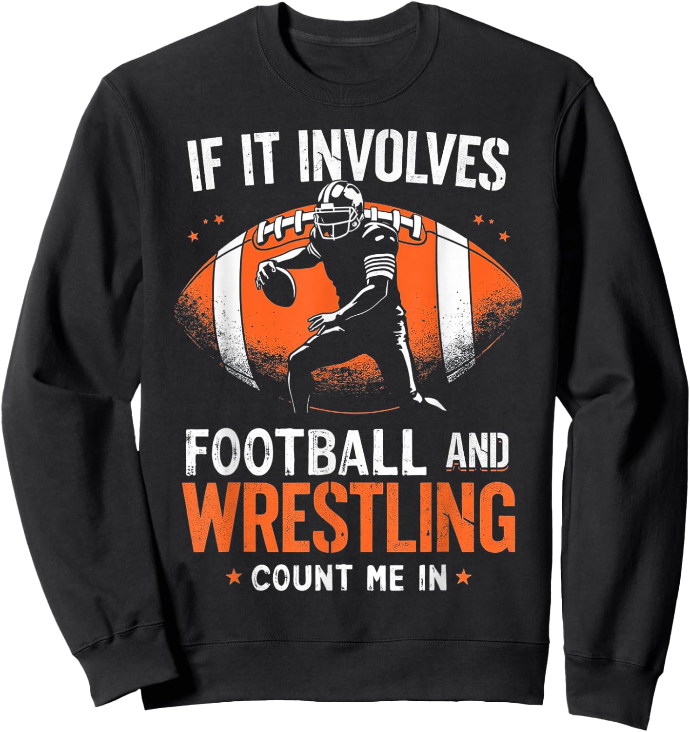 If It Involves Football And Wrestling Count Me In Wrestler Sweatshirt - Sweatshirt | Black