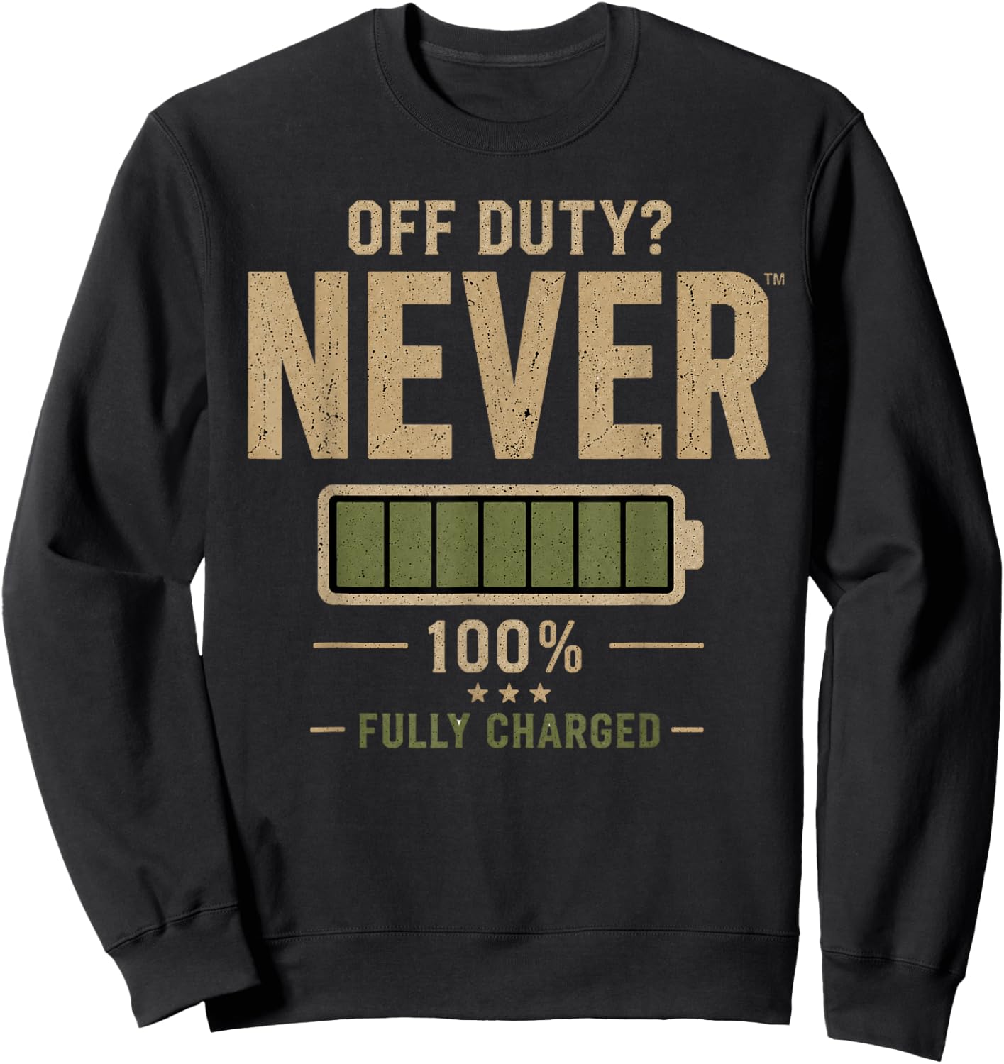 Off Duty? Never Fully Charged Funny Dad Sweatshirt - Sweatshirt | Black