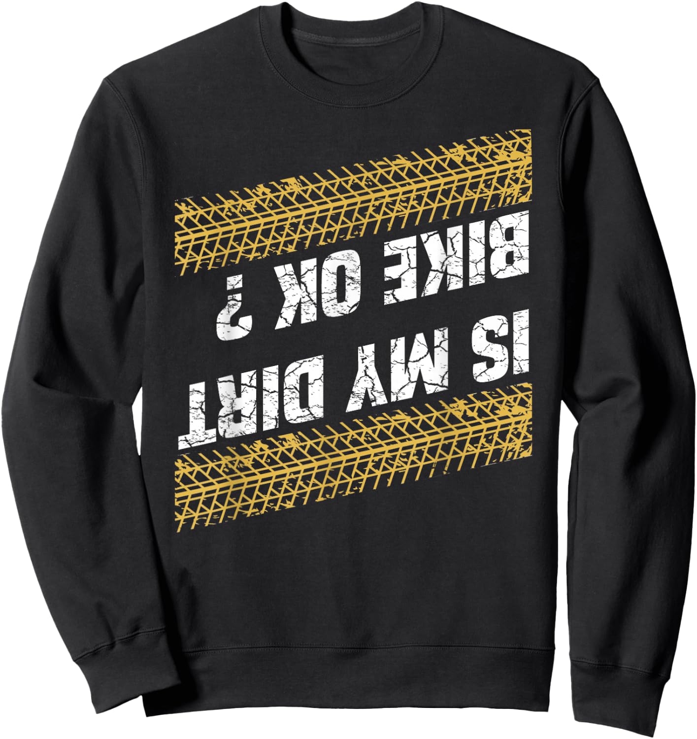 Is my dirt bike okay? Sweatshirt - Sweatshirt | Black