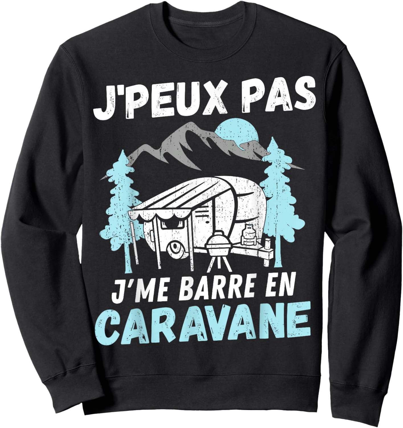 Camping humour camper - Je peux pas je me barre en caravaner Sweatshirt - Sweatshirt | Black
