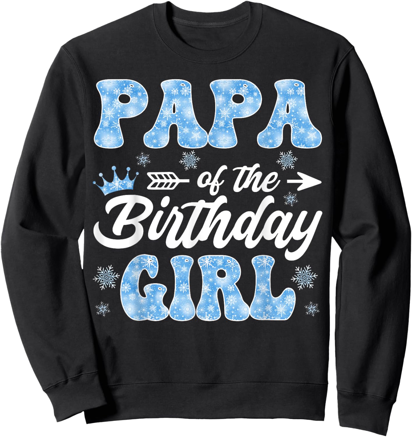 Papa Of The Birthday Girl Snowflakes Winter Xmas Sweatshirt - Sweatshirt | Black