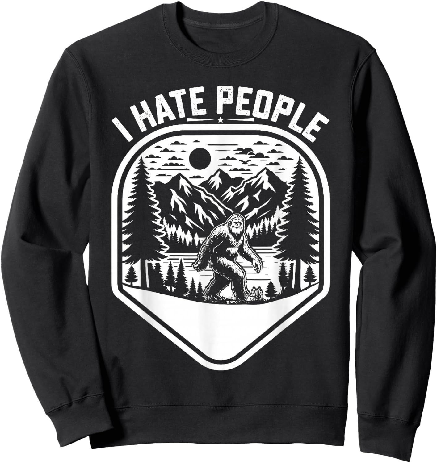Retro Camping Bigfoot Sasquatch I Hate People Funny Sweatshirt - Sweatshirt | Black