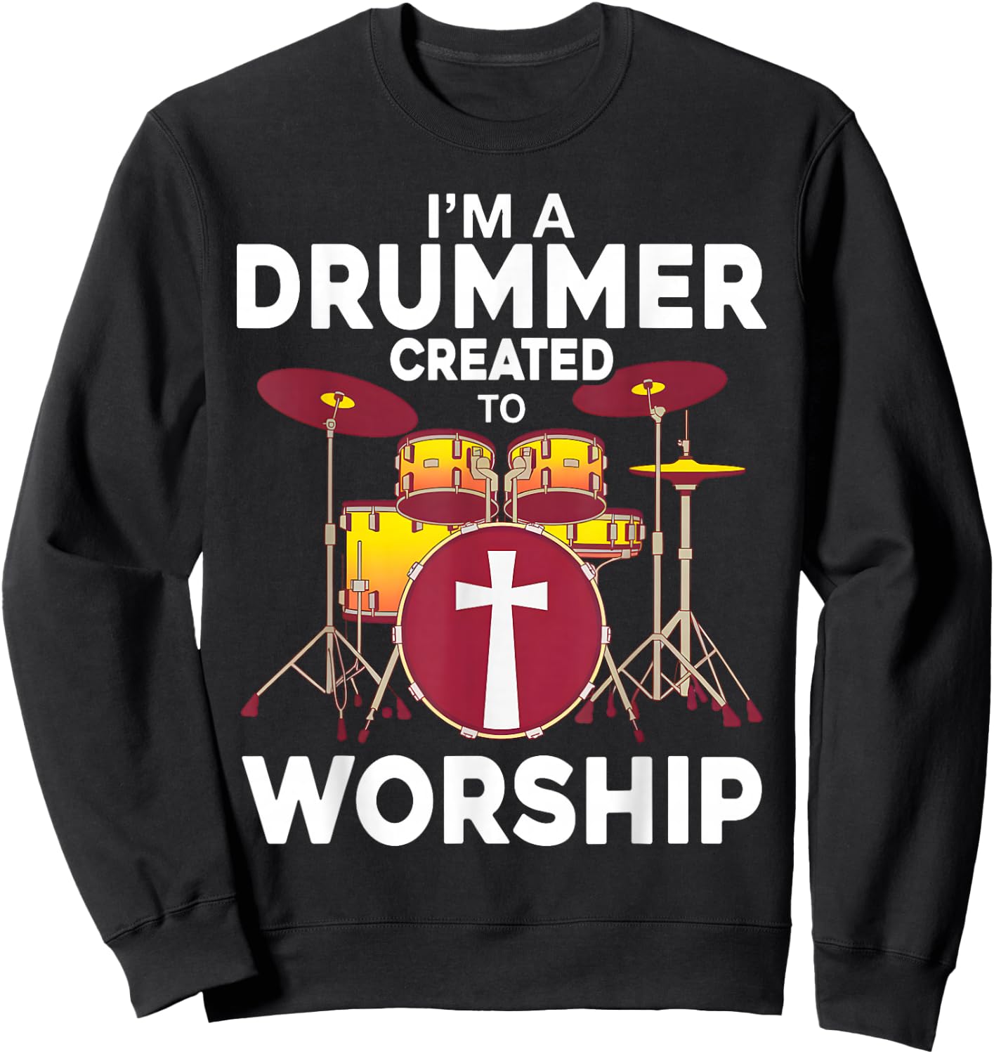 Christian Drummer Worship Drummer Sweatshirt - Sweatshirt | Black