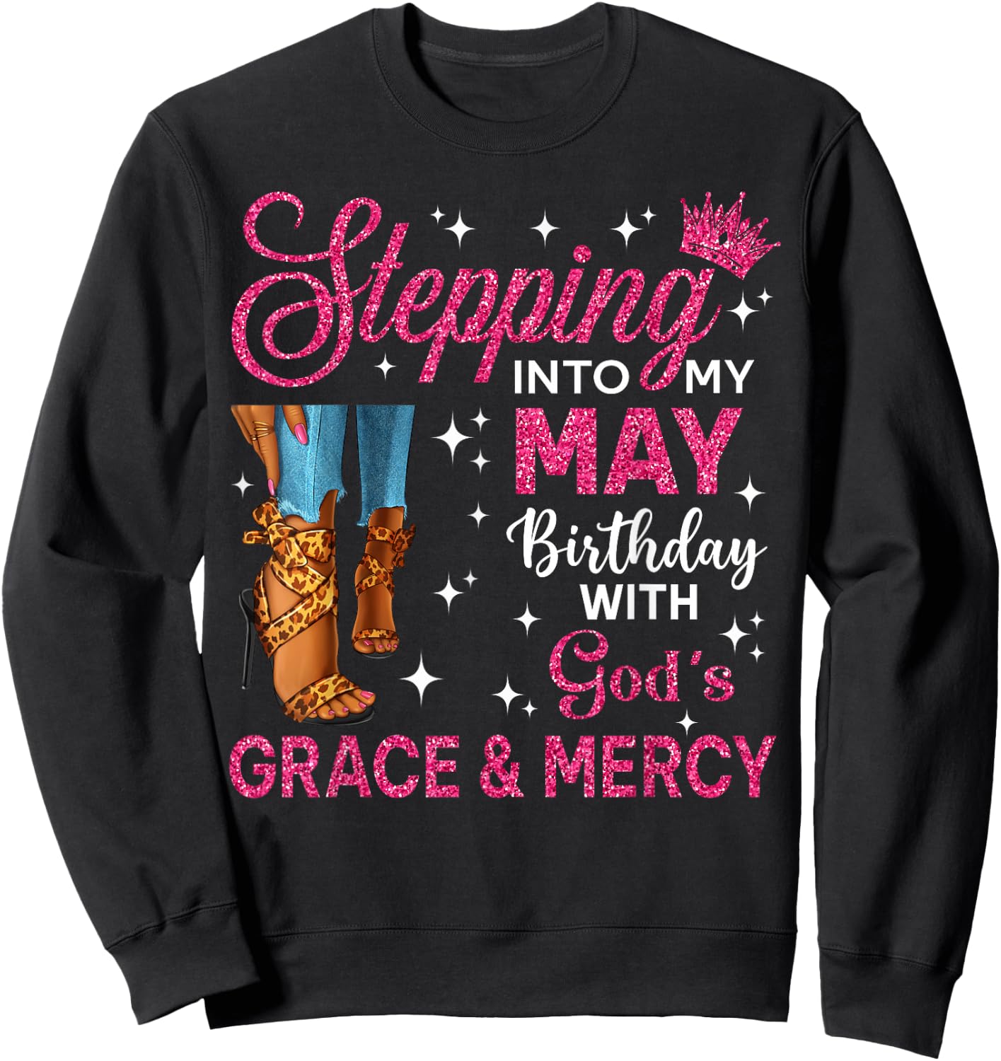 Stepping Into My May Birthday Women High Heels Bday Sweatshirt - Sweatshirt | Black