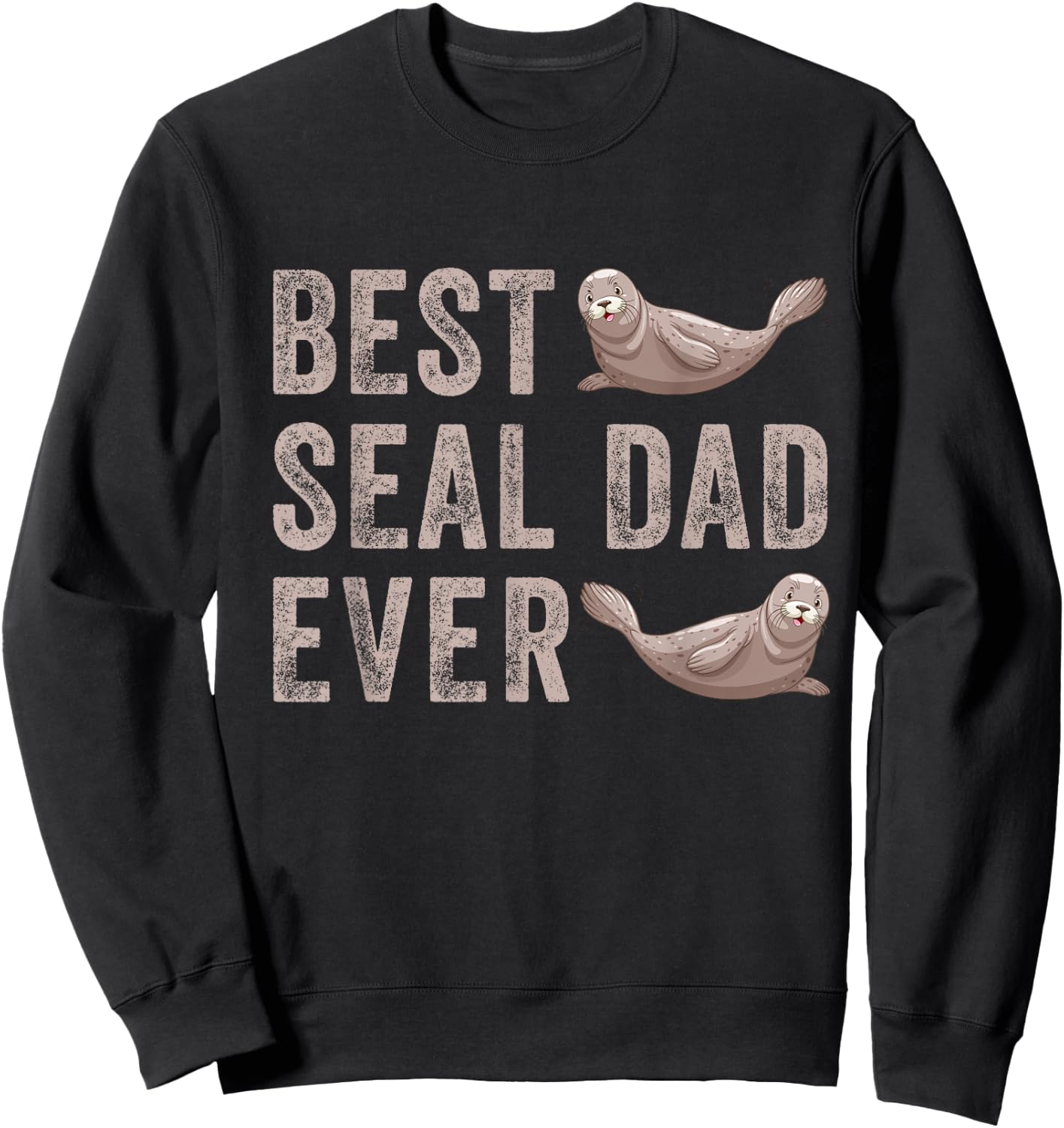 Best Seal Dad Ever Animal Sea Caribbean Monk Seal Lovers Sweatshirt - Sweatshirt | Black